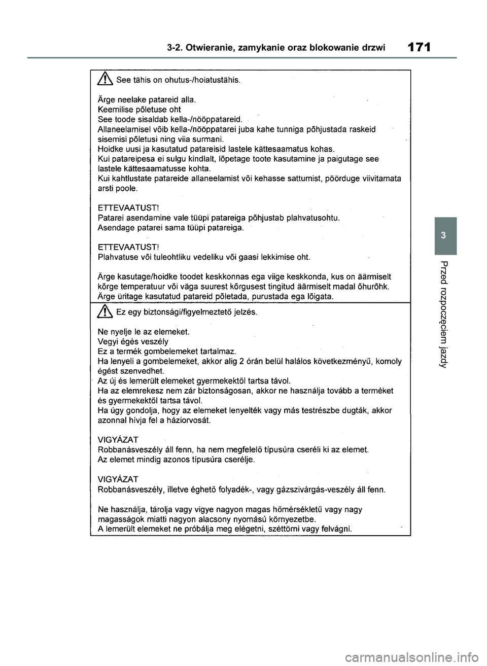 TOYOTA HIGHLANDER 2021 Instrukcja obsługi (in Polish) Przed rozpocz´ciem jazdy
3-2. Otwieranie, zamykanie oraz blokowanie drzwi171
3
56 Highlander HV OM48M30E 29/11/21 14:32 Page 171 TOYOTA HIGHLANDER 2021 Instrukcja obsługi (in Polish) Przed rozpocz´ciem jazdy
3-2. Otwieranie, zamykanie oraz blokowanie drzwi171
3
56 Highlander HV OM48M30E 29/11/21 14:32 Page 171