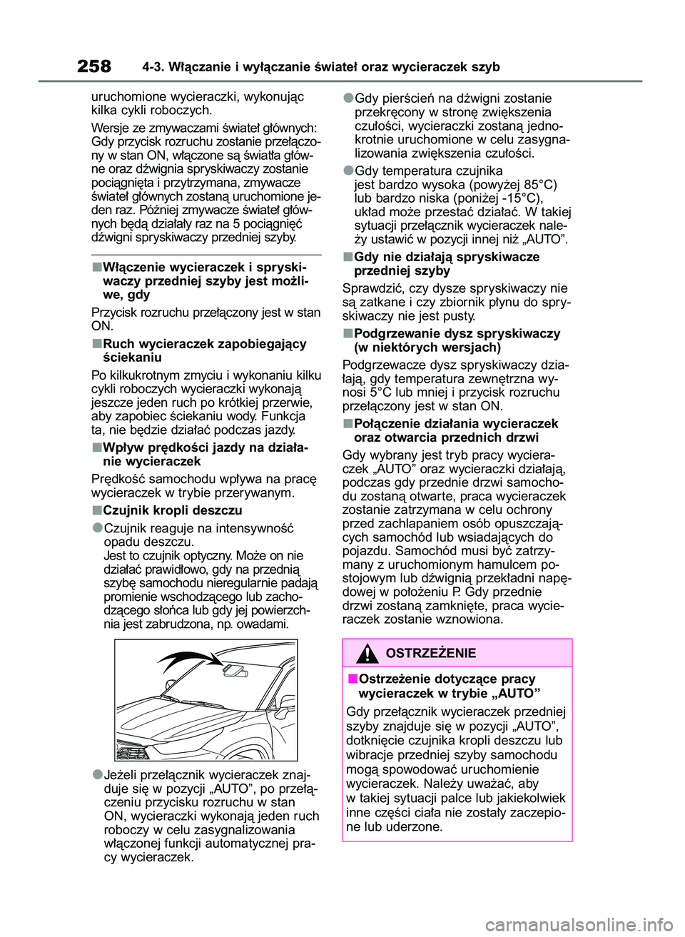 TOYOTA HIGHLANDER 2021  Instrukcja obsługi (in Polish) uruchomione wycieraczki, wykonujàc
kilka cykli roboczych.
Wersje ze zmywaczami Êwiate∏ g∏ównych:
Gdy przycisk rozruchu zostanie prze∏àczo-
ny w stan ON, w∏àczone sà Êwiat∏a g∏ów-
n