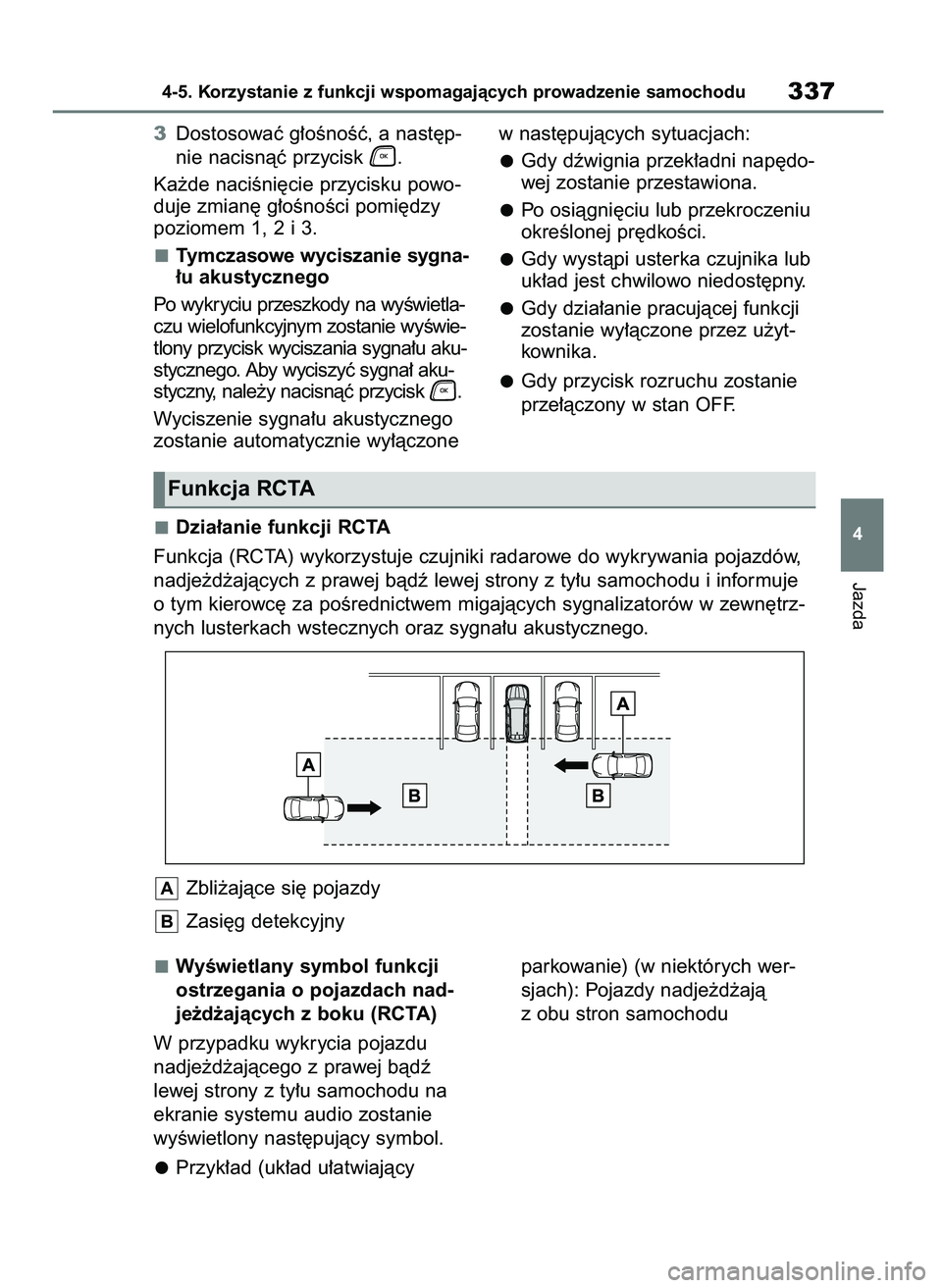 TOYOTA HIGHLANDER 2021  Instrukcja obsługi (in Polish) 3Dostosowaç g∏oÊnoÊç, a nast´p-
nie nacisnàç przycisk  .
Ka˝de naciÊni´cie przycisku powo-
duje zmian´ g∏oÊnoÊci pomi´dzy
poziomem 1, 2 i 3.
Tymczasowe wyciszanie sygna-
∏u akustyc
