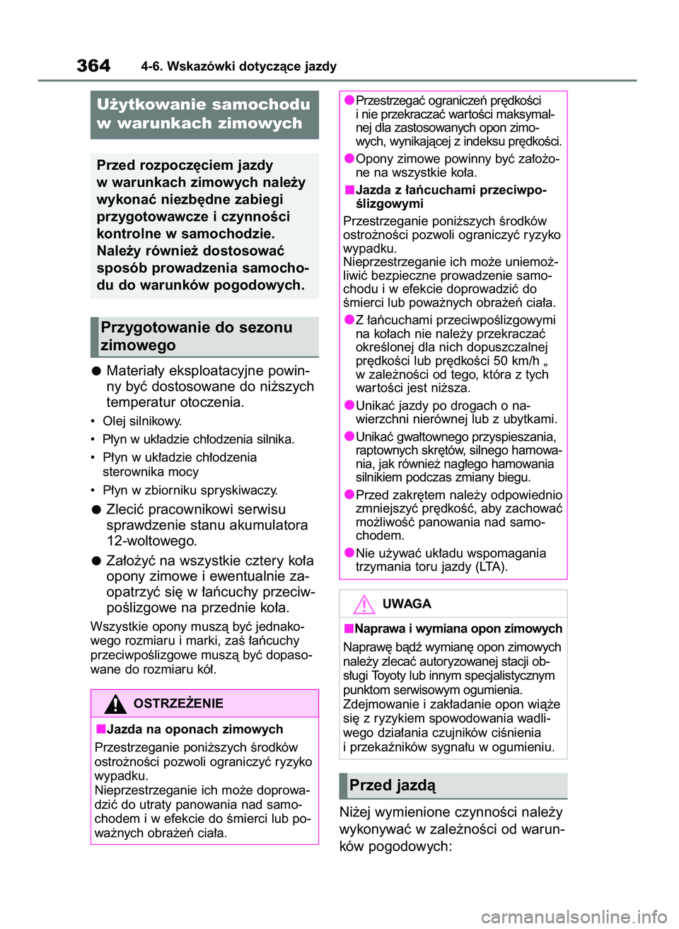 TOYOTA HIGHLANDER 2021 Instrukcja obsługi (in Polish) Materia∏y eksploatacyjne powin-
ny byç dostosowane do ni˝szych
temperatur otoczenia.
• Olej silnikowy.
• P∏yn w uk∏adzie ch∏odzenia silnika.
• P∏yn w uk∏adzie ch∏odzenia
ster TOYOTA HIGHLANDER 2021 Instrukcja obsługi (in Polish) Materia∏y eksploatacyjne powin-
ny byç dostosowane do ni˝szych
temperatur otoczenia.
• Olej silnikowy.
• P∏yn w uk∏adzie ch∏odzenia silnika.
• P∏yn w uk∏adzie ch∏odzenia
ster