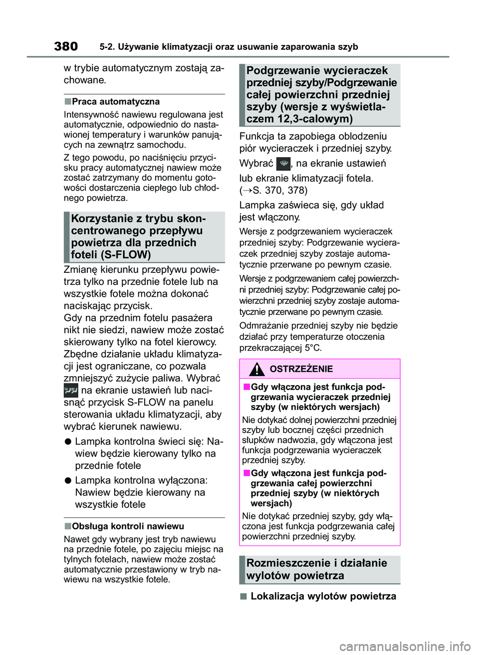 TOYOTA HIGHLANDER 2021  Instrukcja obsługi (in Polish) w trybie automatycznym zostajà za-
chowane.
Praca automatyczna
IntensywnoÊç nawiewu regulowana jest
automatycznie, odpowiednio do nasta-
wionej temperatury i warunków panujà-
cych na zewnàtrz sa
