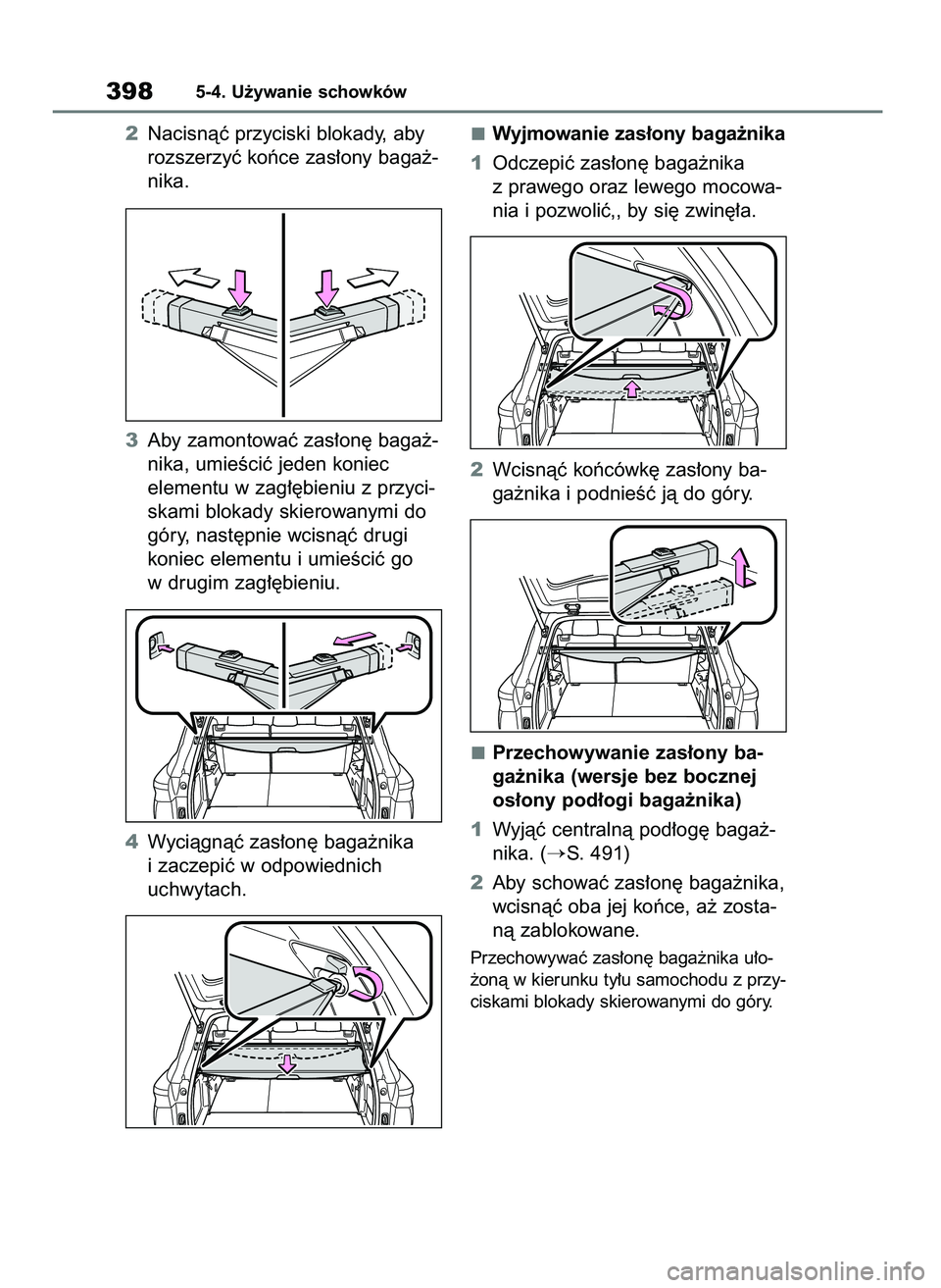 TOYOTA HIGHLANDER 2021  Instrukcja obsługi (in Polish) 2Nacisnàç przyciski blokady, aby
rozszerzyç koƒce zas∏ony baga˝-
nika.
3Aby zamontowaç zas∏on´ baga˝-
nika, umieÊciç jeden koniec 
elementu w zag∏´bieniu z przyci-
skami blokady skier