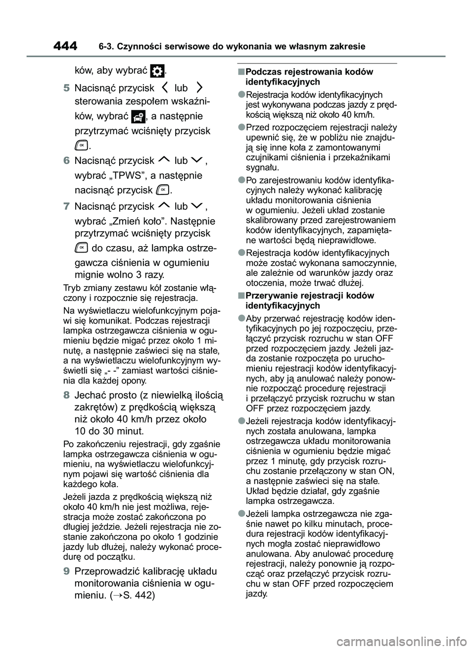 TOYOTA HIGHLANDER 2021 Instrukcja obsługi (in Polish) ków, aby wybraç .
5Nacisnàç przycisk lub
sterowania zespo∏em wskaêni-
ków, wybraç , a nast´pnie
przytrzymaç wciÊni´ty przycisk
.
6Nacisnàç przycisk lub ,
wybraç „TPWS”, a nas TOYOTA HIGHLANDER 2021 Instrukcja obsługi (in Polish) ków, aby wybraç .
5Nacisnàç przycisk lub
sterowania zespo∏em wskaêni-
ków, wybraç , a nast´pnie
przytrzymaç wciÊni´ty przycisk
.
6Nacisnàç przycisk lub ,
wybraç „TPWS”, a nas