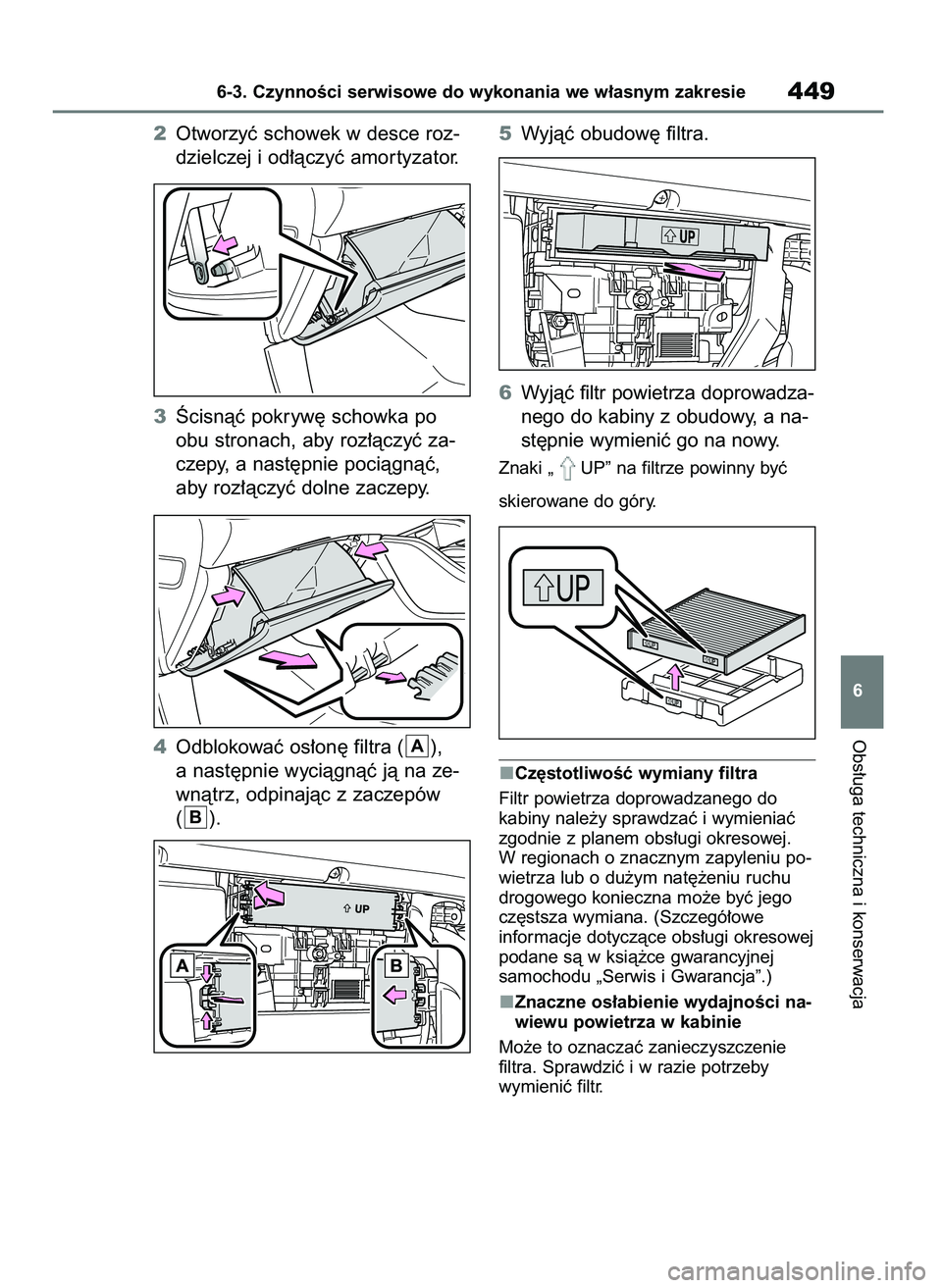 TOYOTA HIGHLANDER 2021  Instrukcja obsługi (in Polish) 2Otworzyç schowek w desce roz-
dzielczej i od∏àczyç amor tyzator.
3Âcisnàç pokryw´ schowka po
obu stronach, aby roz∏àczyç za-
czepy, a nast´pnie pociàgnàç,
aby roz∏àczyç dolne zac