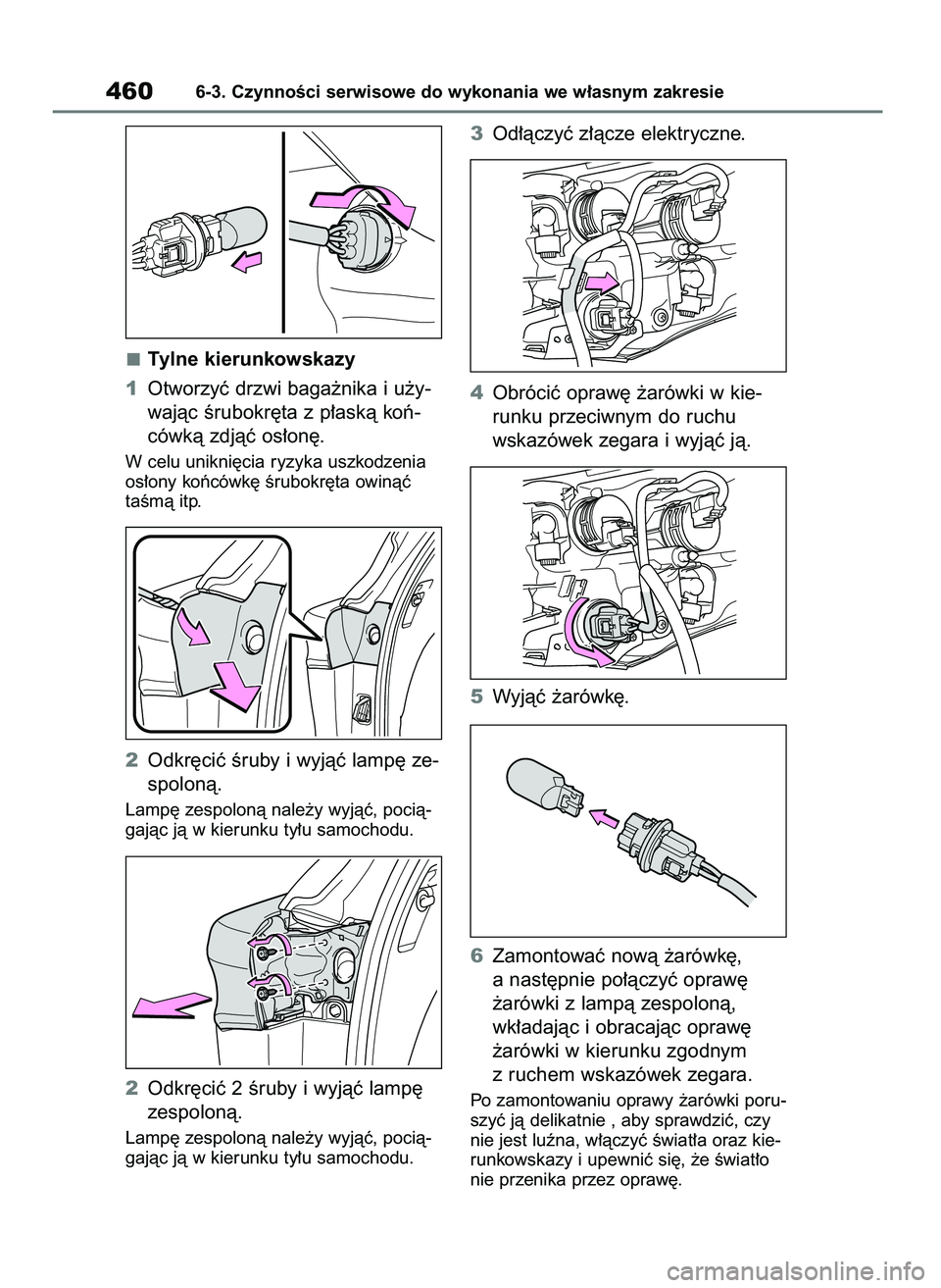 TOYOTA HIGHLANDER 2021 Instrukcja obsługi (in Polish) Tylne kierunkowskazy
1Otworzyç drzwi baga˝nika i u˝y-
wajàc Êrubokr´ta z p∏askà koƒ-
cówkà zdjàç os∏on´.
W celu unikni´cia ryzyka uszkodzenia
os∏ony koƒcówk´ Êrubokr´ta owinà TOYOTA HIGHLANDER 2021 Instrukcja obsługi (in Polish) Tylne kierunkowskazy
1Otworzyç drzwi baga˝nika i u˝y-
wajàc Êrubokr´ta z p∏askà koƒ-
cówkà zdjàç os∏on´.
W celu unikni´cia ryzyka uszkodzenia
os∏ony koƒcówk´ Êrubokr´ta owinà