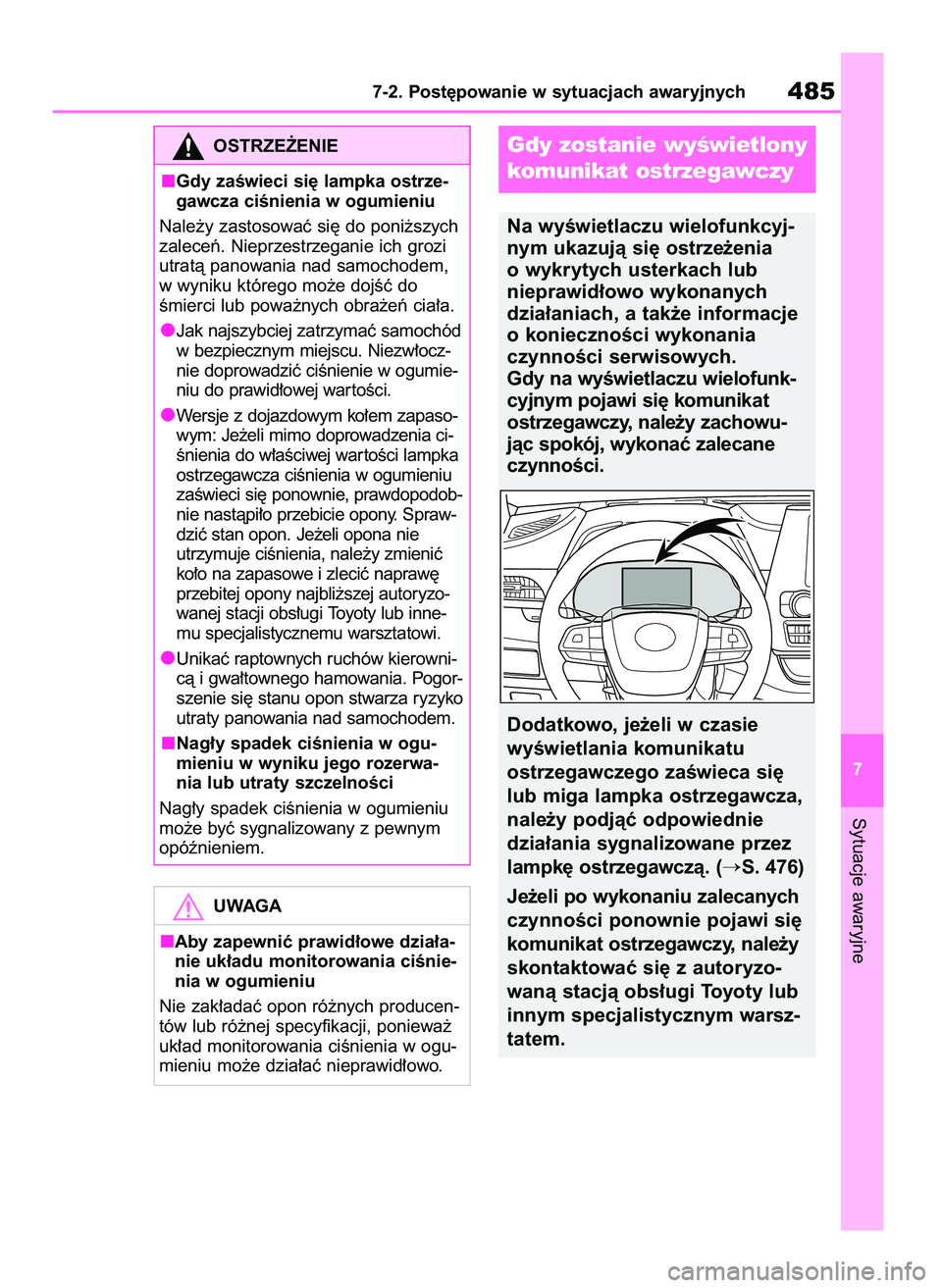 TOYOTA HIGHLANDER 2021 Instrukcja obsługi (in Polish) Sytuacje awaryjne
7-2. Post´powanie w sytuacjach awaryjnych485
7
UWAGA
Aby zapewniç prawid∏owe dzia∏a-
nie uk∏adu monitorowania ciÊnie-
nia w ogumieniu
Nie zak∏adaç opon ró˝nych producen TOYOTA HIGHLANDER 2021 Instrukcja obsługi (in Polish) Sytuacje awaryjne
7-2. Post´powanie w sytuacjach awaryjnych485
7
UWAGA
Aby zapewniç prawid∏owe dzia∏a-
nie uk∏adu monitorowania ciÊnie-
nia w ogumieniu
Nie zak∏adaç opon ró˝nych producen