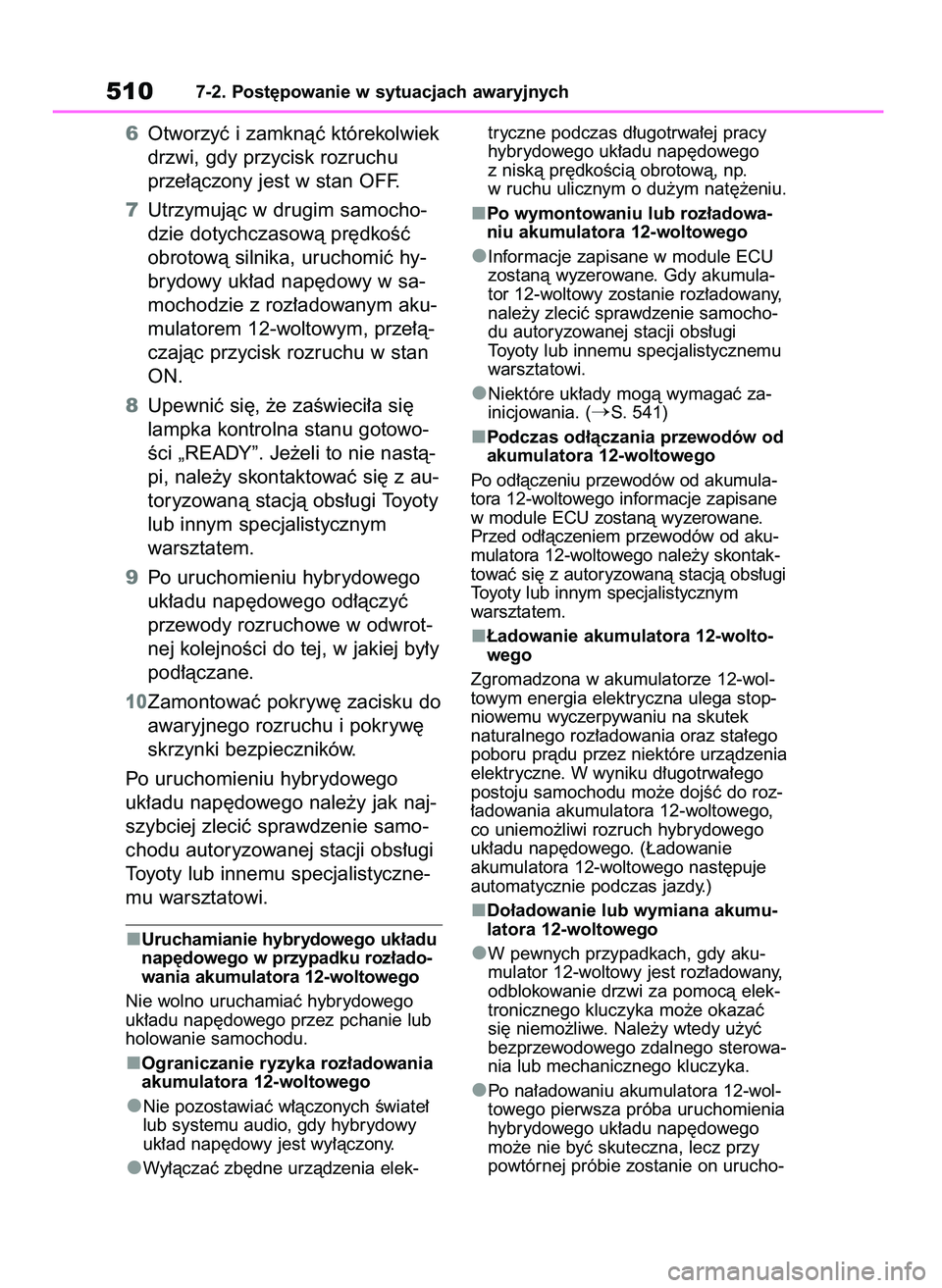 TOYOTA HIGHLANDER 2021 Instrukcja obsługi (in Polish) 6Otworzyç i zamknàç którekolwiek
drzwi, gdy przycisk rozruchu
prze∏àczony jest w stan OFF.
7Utrzymujàc w drugim samocho-
dzie dotychczasowà pr´dkoÊç
obrotowà silnika, uruchomiç hy-
brydo TOYOTA HIGHLANDER 2021 Instrukcja obsługi (in Polish) 6Otworzyç i zamknàç którekolwiek
drzwi, gdy przycisk rozruchu
prze∏àczony jest w stan OFF.
7Utrzymujàc w drugim samocho-
dzie dotychczasowà pr´dkoÊç
obrotowà silnika, uruchomiç hy-
brydo