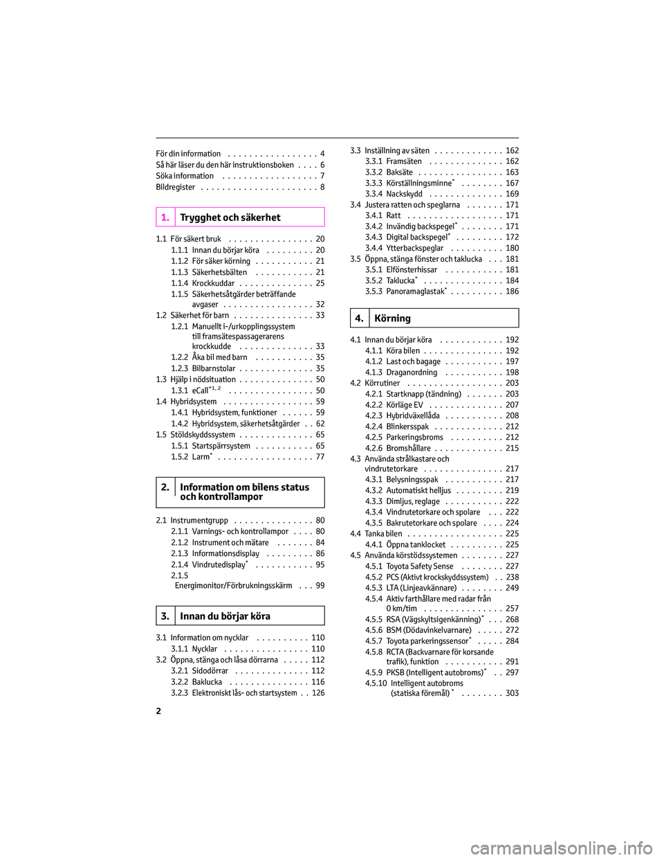 TOYOTA HIGHLANDER 2022  Bruksanvisningar (in Swedish) För din information.................4
Så här läser du den här instruktionsboken....6
Söka information..................7
Bildregister......................8
1.Trygghet och säkerhet
1.1 För sä