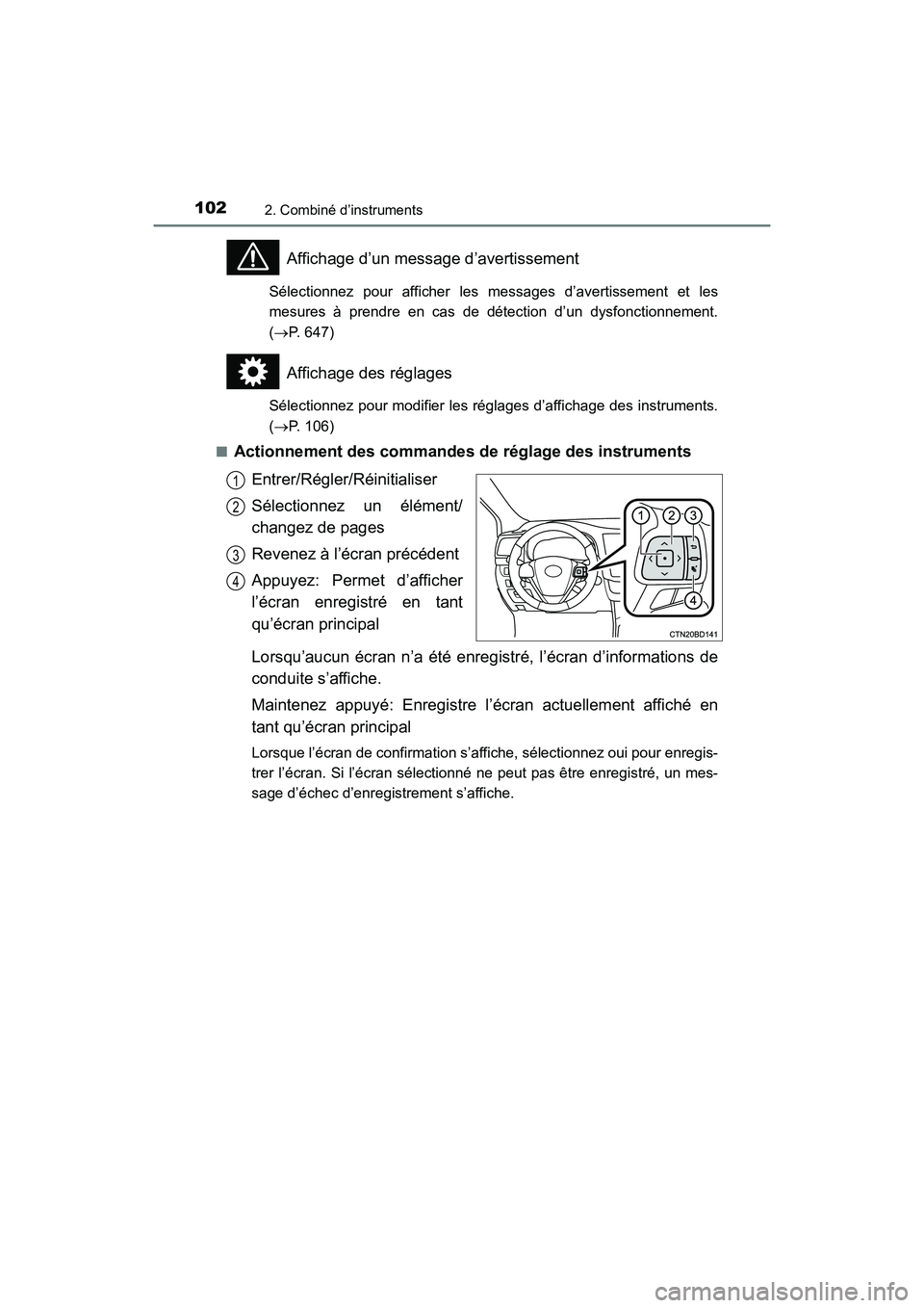 TOYOTA HIGHLANDER 2018 Manuel du propriétaire (in French) 1022. Combiné d’instruments
HIGHLANDER_D_ OM0E031D
Affichage d’un message d’avertissement
Sélectionnez pour afficher les messages d’avertissement et les
mesures à prendre en cas de détect TOYOTA HIGHLANDER 2018 Manuel du propriétaire (in French) 1022. Combiné d’instruments
HIGHLANDER_D_ OM0E031D
Affichage d’un message d’avertissement
Sélectionnez pour afficher les messages d’avertissement et les
mesures à prendre en cas de détect