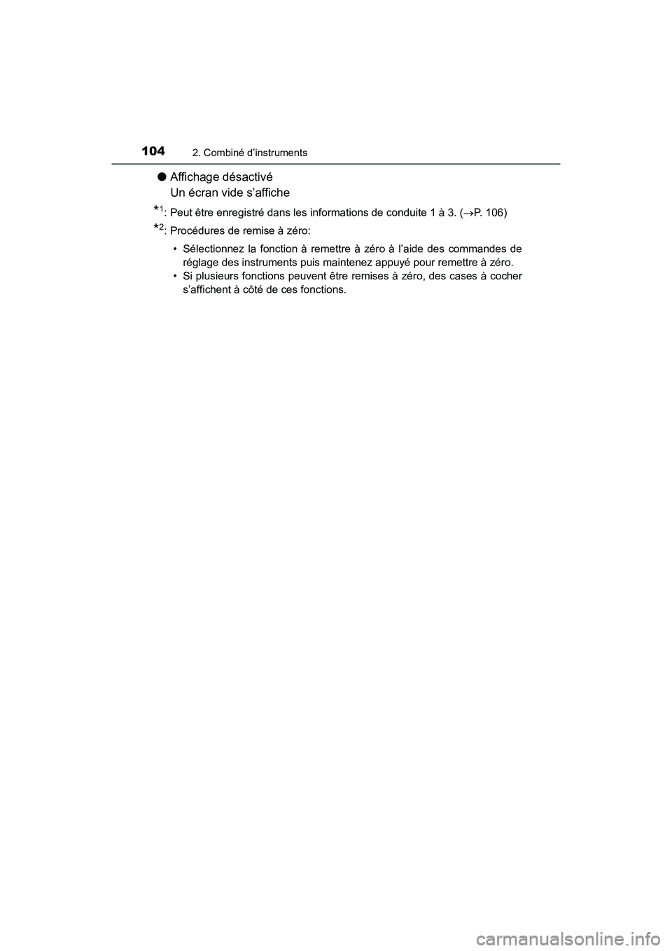 TOYOTA HIGHLANDER 2018 Manuel du propriétaire (in French) 1042. Combiné d’instruments
HIGHLANDER_D_ OM0E031D
●Affichage désactivé
Un écran vide s’affiche
*1: Peut être enregistré dans les informations de conduite 1 à 3. ( P. 106)
*2: Procé TOYOTA HIGHLANDER 2018 Manuel du propriétaire (in French) 1042. Combiné d’instruments
HIGHLANDER_D_ OM0E031D
●Affichage désactivé
Un écran vide s’affiche
*1: Peut être enregistré dans les informations de conduite 1 à 3. ( P. 106)
*2: Procé