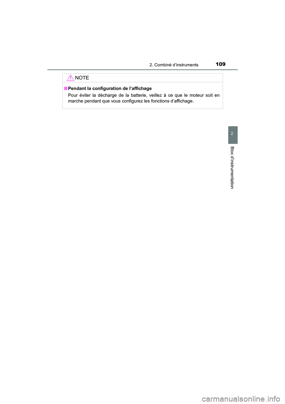 TOYOTA HIGHLANDER 2018 Manuel du propriétaire (in French) 1092. Combiné d’instruments
2
Bloc d’instrumentation
HIGHLANDER_D_ OM0E031D
NOTE
■Pendant la configuration de l’affichage
Pour éviter la décharge de la batterie, veillez à ce que le moteu TOYOTA HIGHLANDER 2018 Manuel du propriétaire (in French) 1092. Combiné d’instruments
2
Bloc d’instrumentation
HIGHLANDER_D_ OM0E031D
NOTE
■Pendant la configuration de l’affichage
Pour éviter la décharge de la batterie, veillez à ce que le moteu