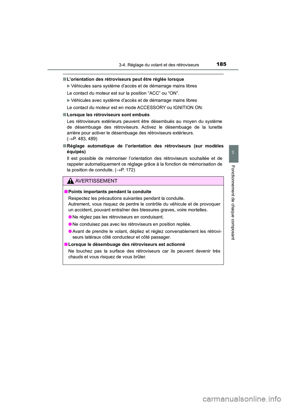TOYOTA HIGHLANDER 2018  Manuel du propriétaire (in French) 1853-4. Réglage du volant et des rétroviseurs
3
Fonctionnement de chaque composant
HIGHLANDER_D_ OM0E031D
■L’orientation des rétroviseurs peut être réglée lorsque
Véhicules sans système