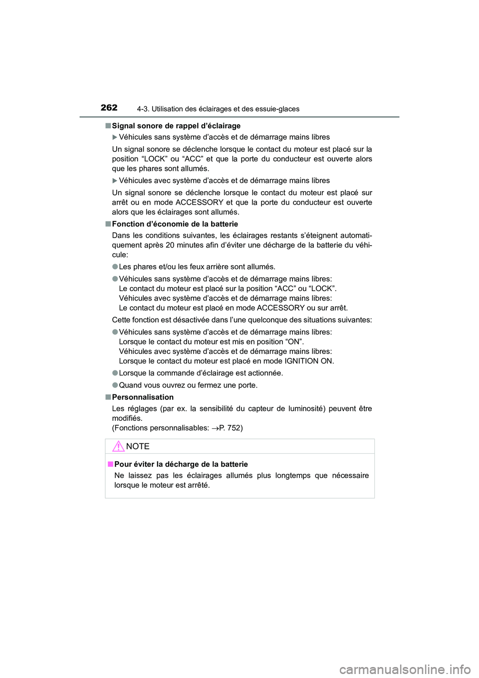 TOYOTA HIGHLANDER 2018  Manuel du propriétaire (in French) 2624-3. Utilisation des éclairages et des essuie-glaces
HIGHLANDER_D_ OM0E031D 
■ Signal sonore de rappel d’éclairage
Véhicules sans système d’accès et de démarrage mains libres 
Un sig