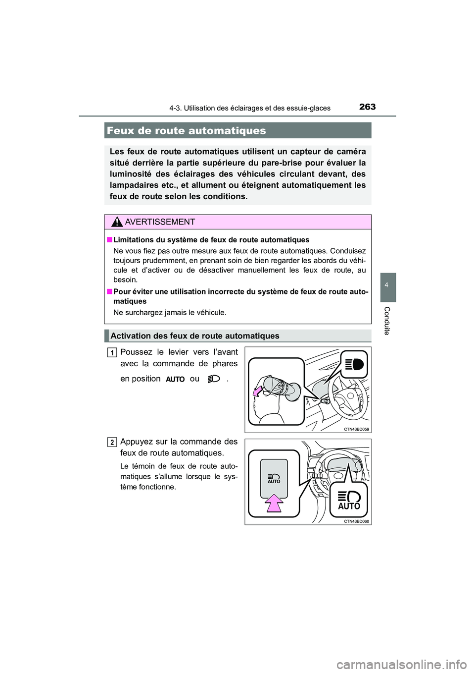 TOYOTA HIGHLANDER 2018  Manuel du propriétaire (in French) 2634-3. Utilisation des éclairages et des essuie-glaces
4
Conduite
HIGHLANDER_D_ OM0E031D
Poussez le levier vers l’avant 
avec la commande de phares 
en position   ou  . 
Appuyez sur la commande de