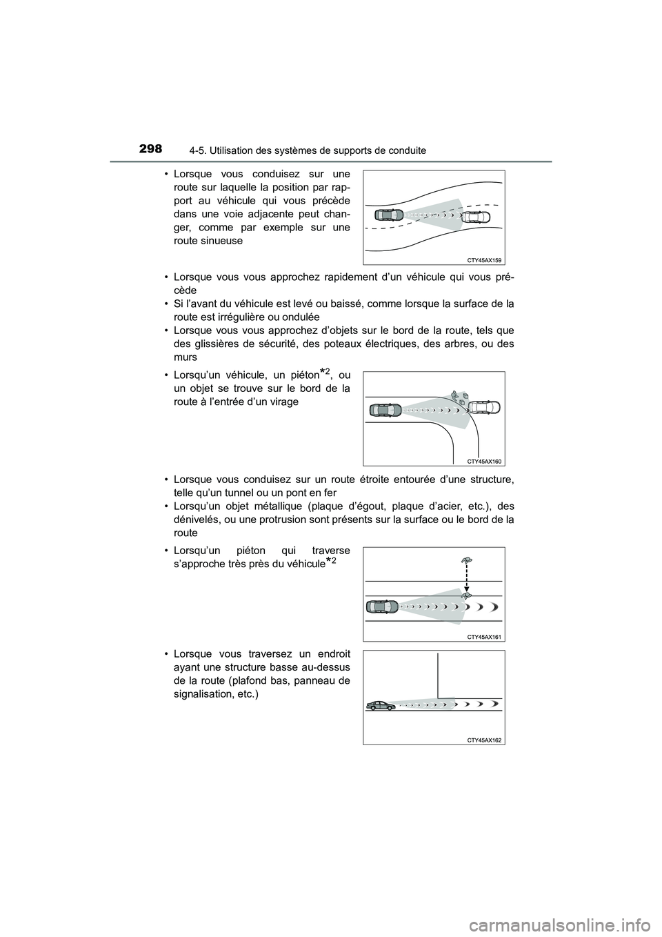 TOYOTA HIGHLANDER 2018  Manuel du propriétaire (in French) 2984-5. Utilisation des systèmes de supports de conduite
HIGHLANDER_D_ OM0E031D 
• Lorsque vous vous approchez rapidement d’un véhicule qui vous pré- 
cède
• Si l’avant du véhicule est le