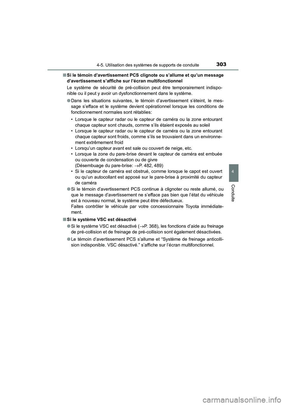 TOYOTA HIGHLANDER 2018  Manuel du propriétaire (in French) 3034-5. Utilisation des systèmes de supports de conduite
4
Conduite
HIGHLANDER_D_ OM0E031D 
■ Si le témoin d’avertissement PCS clignote ou s’allume et qu’un message 
d’avertissement s’af