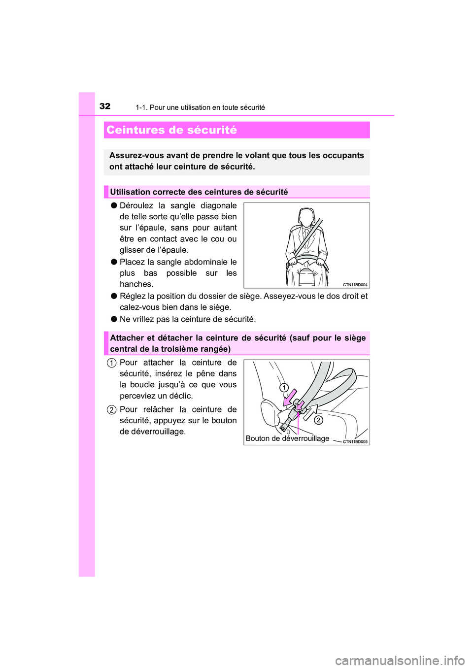TOYOTA HIGHLANDER 2018 Manuel du propriétaire (in French) 321-1. Pour une utilisation en toute sécurité
HIGHLANDER_D_ OM0E031D
●Déroulez la sangle diagonale
de telle sorte qu’elle passe bien
sur l’épaule, sans pour autant
être en contact avec l TOYOTA HIGHLANDER 2018 Manuel du propriétaire (in French) 321-1. Pour une utilisation en toute sécurité
HIGHLANDER_D_ OM0E031D
●Déroulez la sangle diagonale
de telle sorte qu’elle passe bien
sur l’épaule, sans pour autant
être en contact avec l