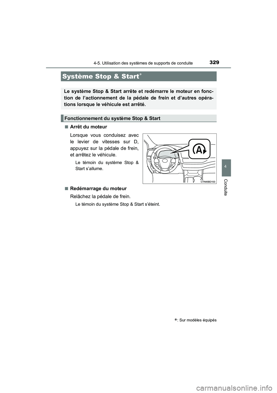 TOYOTA HIGHLANDER 2018 Manuel du propriétaire (in French) 3294-5. Utilisation des systèmes de supports de conduite
4
Conduite
HIGHLANDER_D_ OM0E031D
■Arrêt du moteur
Lorsque vous conduisez avec
le levier de vitesses sur D,
appuyez sur la pédale de f TOYOTA HIGHLANDER 2018 Manuel du propriétaire (in French) 3294-5. Utilisation des systèmes de supports de conduite
4
Conduite
HIGHLANDER_D_ OM0E031D
■Arrêt du moteur
Lorsque vous conduisez avec
le levier de vitesses sur D,
appuyez sur la pédale de f