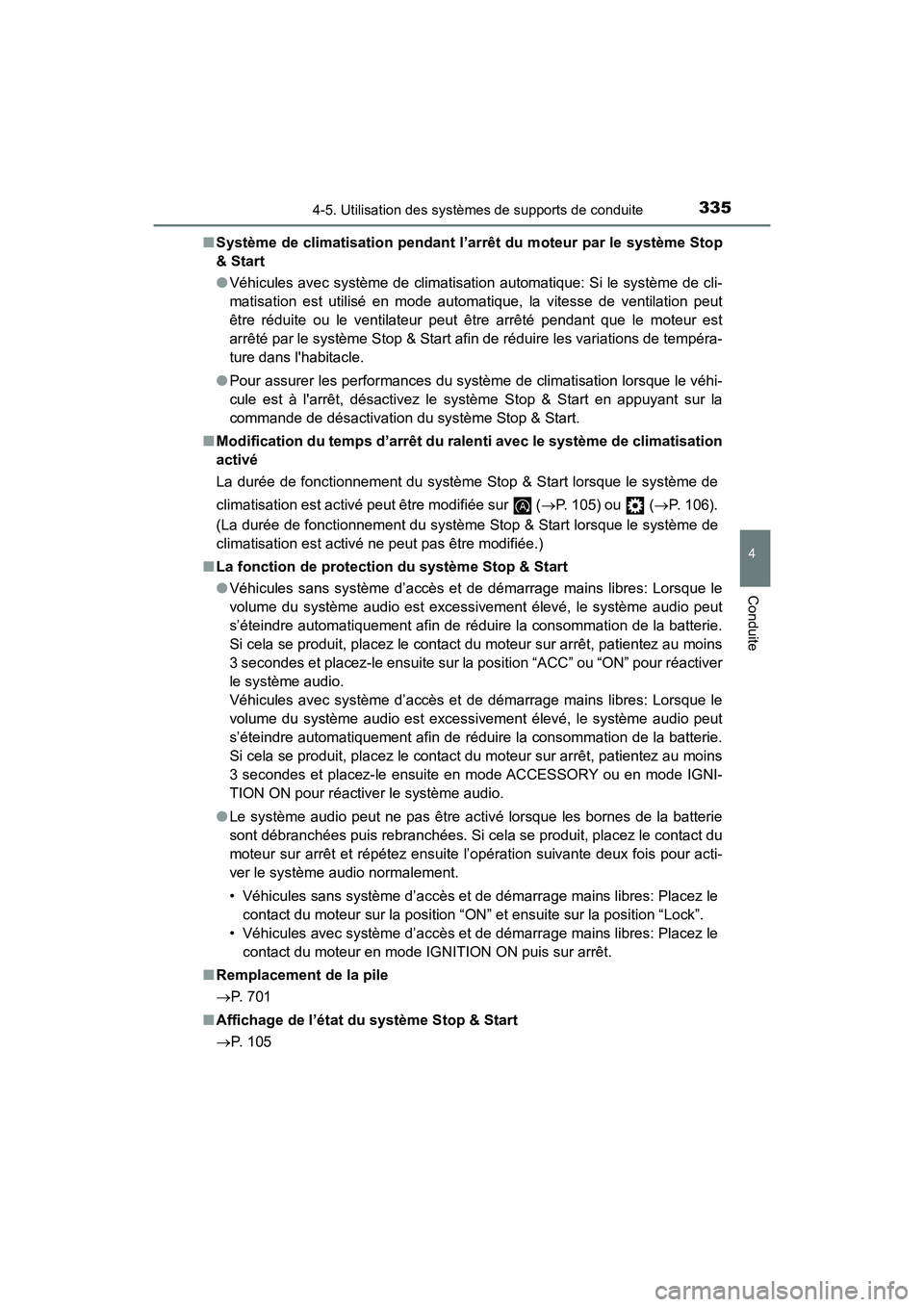 TOYOTA HIGHLANDER 2018 Manuel du propriétaire (in French) 3354-5. Utilisation des systèmes de supports de conduite
4
Conduite
HIGHLANDER_D_ OM0E031D
■ Système de climatisation pendant l’arrêt du moteur par le système Stop
& Start
● Véhicules av TOYOTA HIGHLANDER 2018 Manuel du propriétaire (in French) 3354-5. Utilisation des systèmes de supports de conduite
4
Conduite
HIGHLANDER_D_ OM0E031D
■ Système de climatisation pendant l’arrêt du moteur par le système Stop
& Start
● Véhicules av