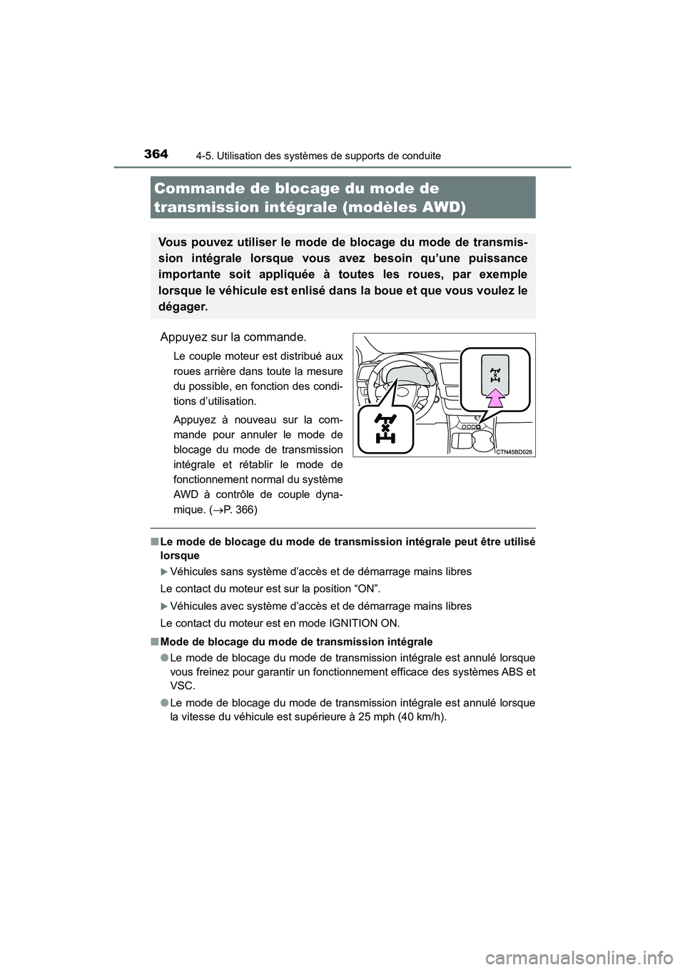 TOYOTA HIGHLANDER 2018 Manuel du propriétaire (in French) 3644-5. Utilisation des systèmes de supports de conduite
HIGHLANDER_D_ OM0E031D
Appuyez sur la commande.
Le couple moteur est distribué aux
roues arrière dans toute la mesure
du possible, en fonct TOYOTA HIGHLANDER 2018 Manuel du propriétaire (in French) 3644-5. Utilisation des systèmes de supports de conduite
HIGHLANDER_D_ OM0E031D
Appuyez sur la commande.
Le couple moteur est distribué aux
roues arrière dans toute la mesure
du possible, en fonct