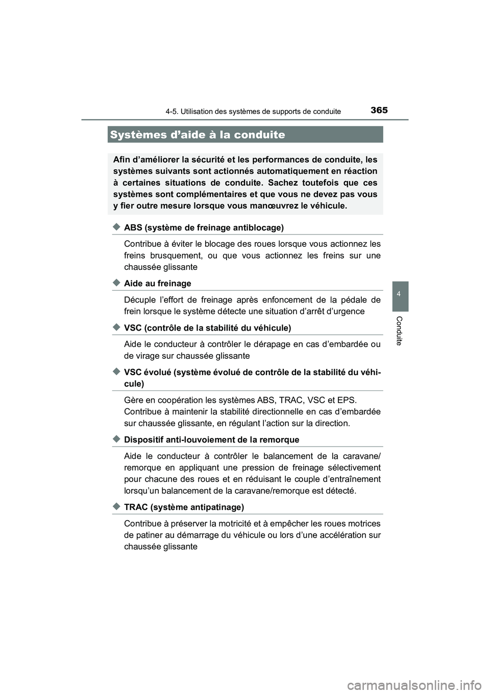 TOYOTA HIGHLANDER 2018 Manuel du propriétaire (in French) 3654-5. Utilisation des systèmes de supports de conduite
4
Conduite
HIGHLANDER_D_ OM0E031D
◆ABS (système de freinage antiblocage)
Contribue à éviter le blocage de s roues lorsque vous actionnez TOYOTA HIGHLANDER 2018 Manuel du propriétaire (in French) 3654-5. Utilisation des systèmes de supports de conduite
4
Conduite
HIGHLANDER_D_ OM0E031D
◆ABS (système de freinage antiblocage)
Contribue à éviter le blocage de s roues lorsque vous actionnez