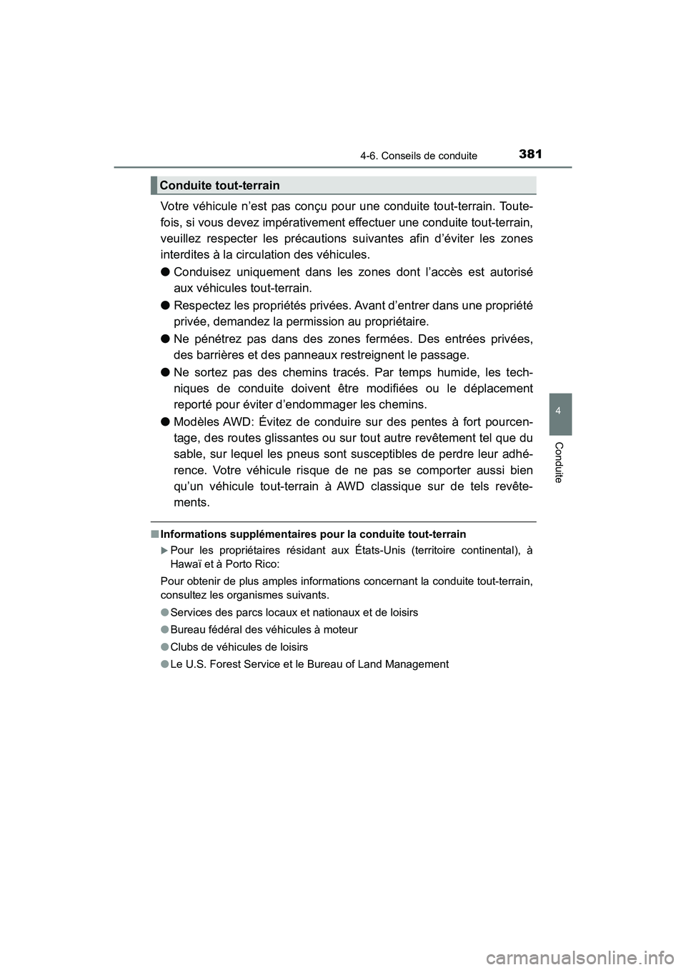 TOYOTA HIGHLANDER 2018 Manuel du propriétaire (in French) 3814-6. Conseils de conduite
4
Conduite
HIGHLANDER_D_ OM0E031D
Votre véhicule n’est pas conçu pour une conduite tout-terrain. Toute-
fois, si vous devez impér ativement effectuer une conduite to TOYOTA HIGHLANDER 2018 Manuel du propriétaire (in French) 3814-6. Conseils de conduite
4
Conduite
HIGHLANDER_D_ OM0E031D
Votre véhicule n’est pas conçu pour une conduite tout-terrain. Toute-
fois, si vous devez impér ativement effectuer une conduite to
