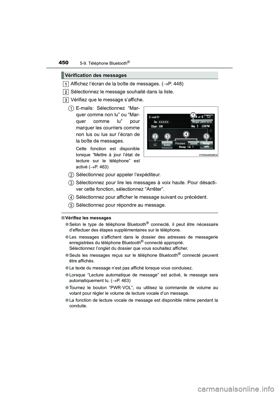 TOYOTA HIGHLANDER 2018 Manuel du propriétaire (in French) 4505-9. Téléphone Bluetooth®
HIGHLANDER_D_ OM0E031D
Affichez l’écran de la boîte de messages. (P. 448)
Sélectionnez le message souhaité dans la liste.
Vérifiez que le message s’affich TOYOTA HIGHLANDER 2018 Manuel du propriétaire (in French) 4505-9. Téléphone Bluetooth®
HIGHLANDER_D_ OM0E031D
Affichez l’écran de la boîte de messages. (P. 448)
Sélectionnez le message souhaité dans la liste.
Vérifiez que le message s’affich