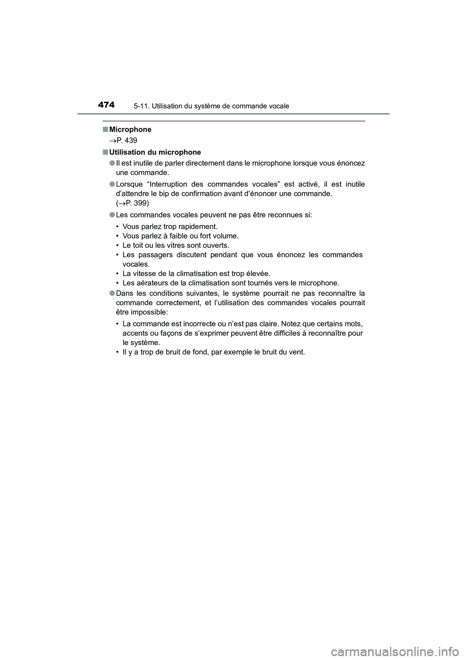 TOYOTA HIGHLANDER 2018 Manuel du propriétaire (in French) 4745-11. Utilisation du système de commande vocale
HIGHLANDER_D_ OM0E031D
■Microphone
P. 439
■ Utilisation du microphone
● Il est inutile de parler directement dans le microphone lorsque TOYOTA HIGHLANDER 2018 Manuel du propriétaire (in French) 4745-11. Utilisation du système de commande vocale
HIGHLANDER_D_ OM0E031D
■Microphone
P. 439
■ Utilisation du microphone
● Il est inutile de parler directement dans le microphone lorsque