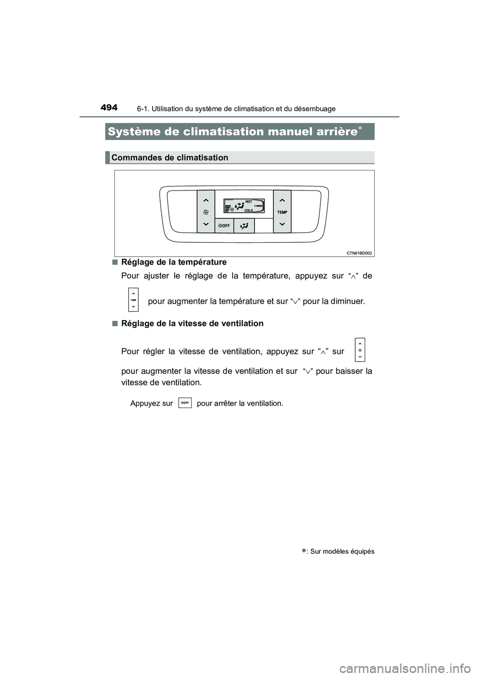TOYOTA HIGHLANDER 2018 Manuel du propriétaire (in French) 4946-1. Utilisation du système de climatisation et du désembuage
HIGHLANDER_D_ OM0E031D
■Réglage de la température
Pour ajuster le réglage de la température, appuyez sur “” de
pour TOYOTA HIGHLANDER 2018 Manuel du propriétaire (in French) 4946-1. Utilisation du système de climatisation et du désembuage
HIGHLANDER_D_ OM0E031D
■Réglage de la température
Pour ajuster le réglage de la température, appuyez sur “” de
pour
