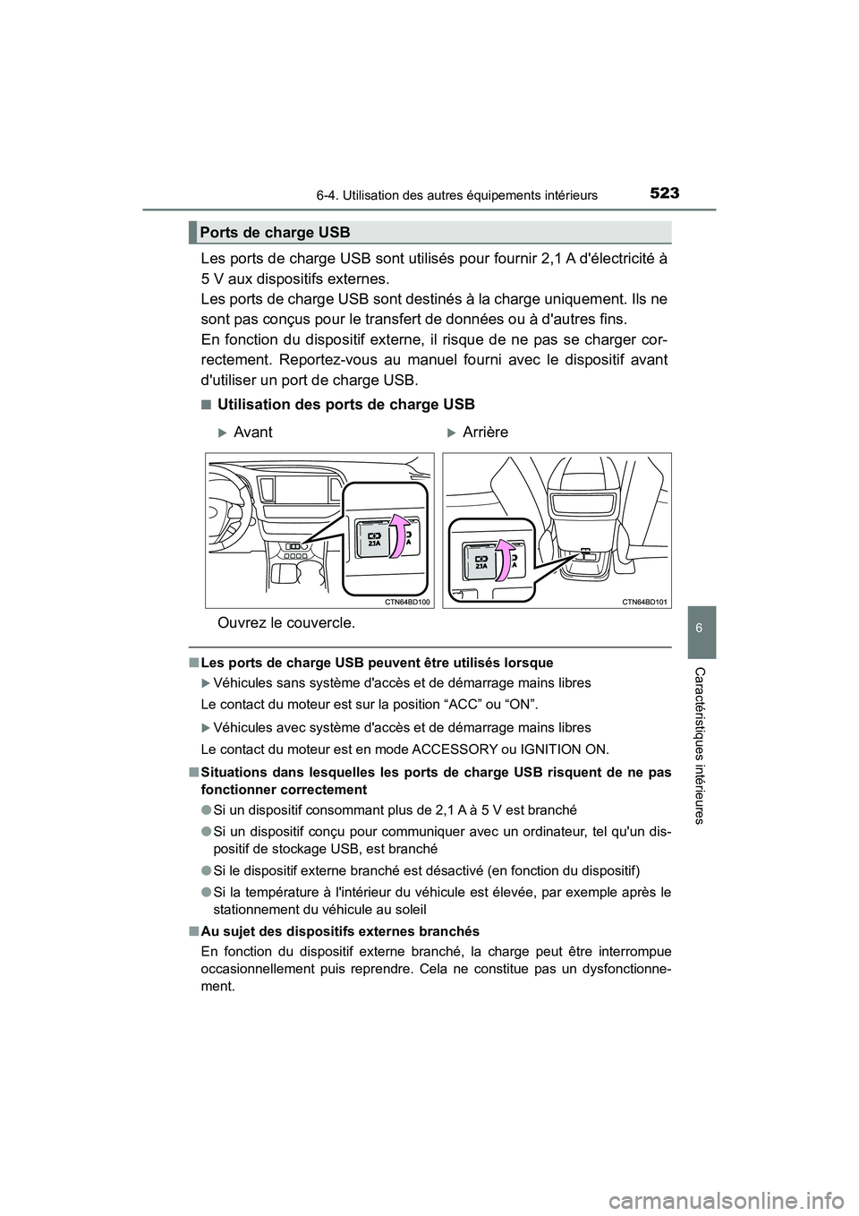 TOYOTA HIGHLANDER 2018 Manuel du propriétaire (in French) 5236-4. Utilisation des autres équipements intérieurs
6
Caractéristiques intérieures
HIGHLANDER_D_ OM0E031D
Les ports de charge USB sont utilisés pour fournir 2,1 A délectricité à
5 V aux di TOYOTA HIGHLANDER 2018 Manuel du propriétaire (in French) 5236-4. Utilisation des autres équipements intérieurs
6
Caractéristiques intérieures
HIGHLANDER_D_ OM0E031D
Les ports de charge USB sont utilisés pour fournir 2,1 A délectricité à
5 V aux di