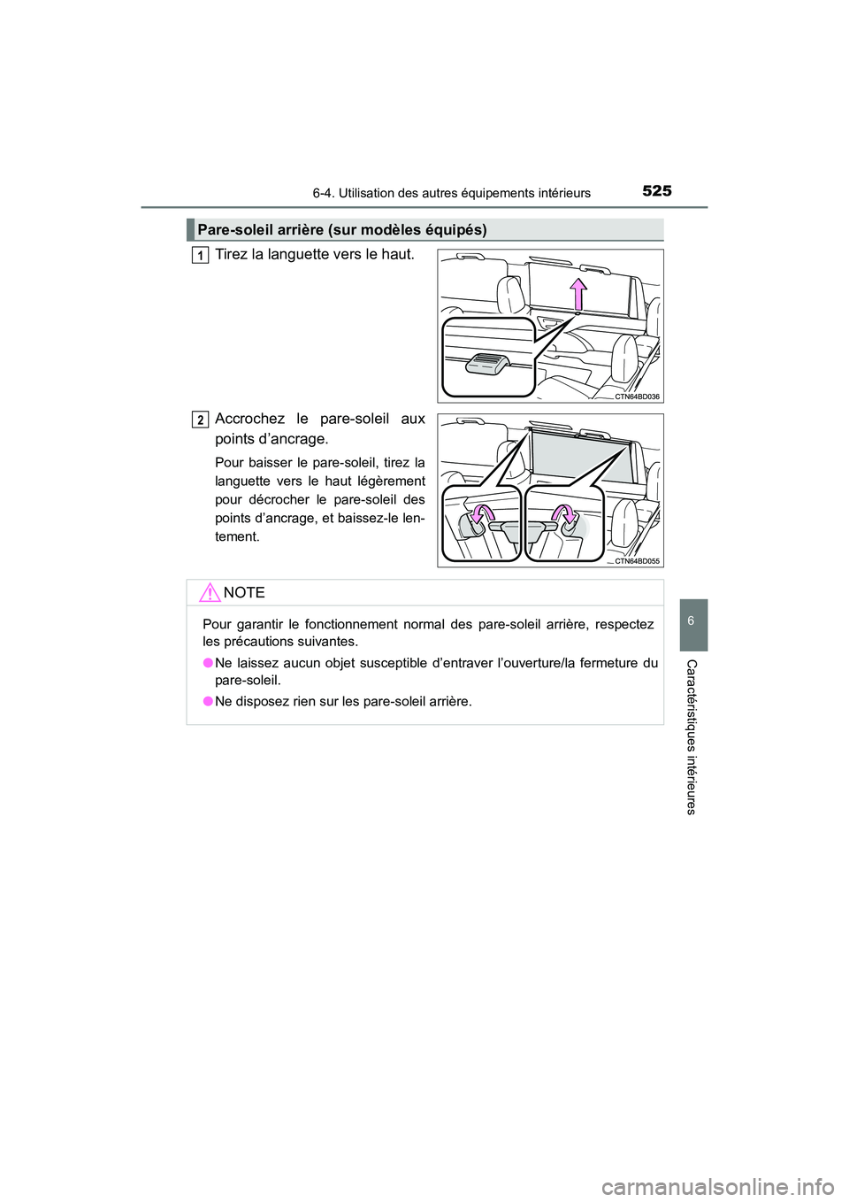 TOYOTA HIGHLANDER 2018 Manuel du propriétaire (in French) 5256-4. Utilisation des autres équipements intérieurs
6
Caractéristiques intérieures
HIGHLANDER_D_ OM0E031D
Tirez la languette vers le haut.
Accrochez le pare-soleil aux
points d’ancrage.
Pour TOYOTA HIGHLANDER 2018 Manuel du propriétaire (in French) 5256-4. Utilisation des autres équipements intérieurs
6
Caractéristiques intérieures
HIGHLANDER_D_ OM0E031D
Tirez la languette vers le haut.
Accrochez le pare-soleil aux
points d’ancrage.
Pour