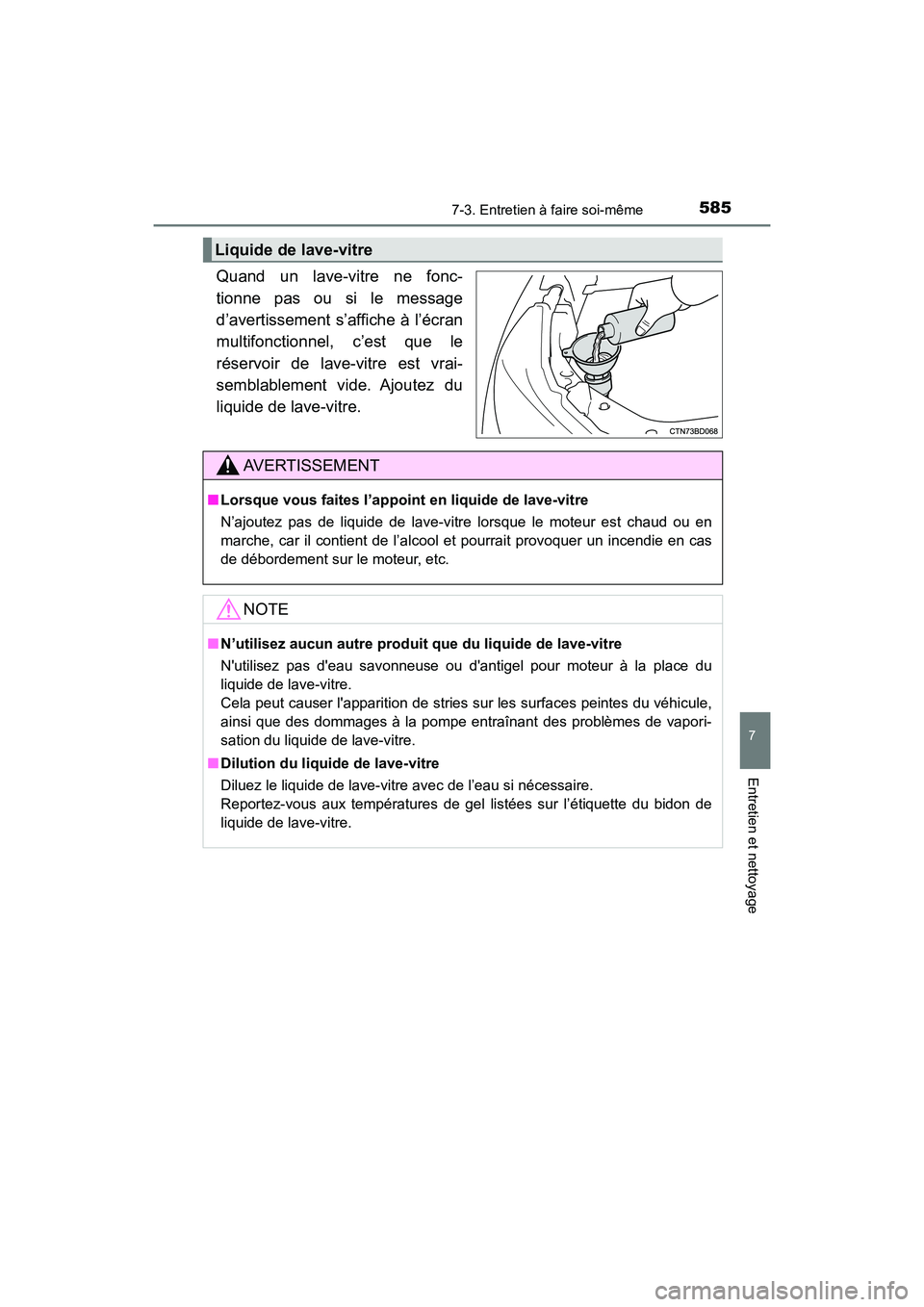 TOYOTA HIGHLANDER 2018  Manuel du propriétaire (in French) 5857-3. Entretien à faire soi-même
7
Entretien et nettoyage
HIGHLANDER_D_ OM0E031D
Quand un lave-vitre ne fonc- 
tionne pas ou si le message
d’avertissement s’affiche à l’écran 
multifonctio