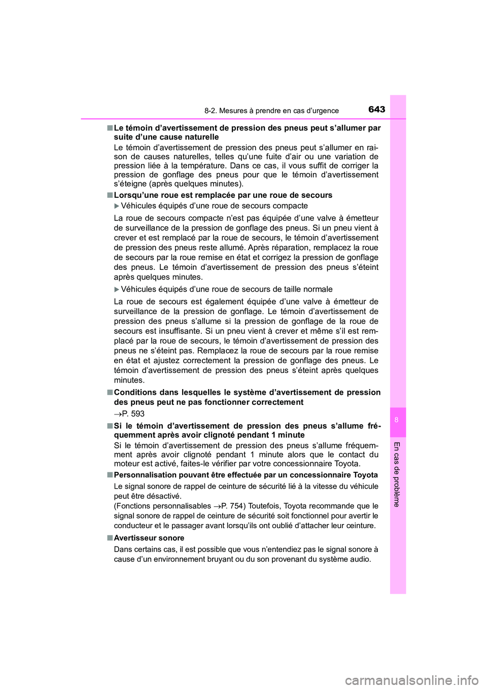 TOYOTA HIGHLANDER 2018 Manuel du propriétaire (in French) 6438-2. Mesures à prendre en cas d’urgence
8
En cas de problème
HIGHLANDER_D_ OM0E031D
■Le témoin d’avertissement de pression des pneus peut s’allumer par
suite d’une cause naturelle
L TOYOTA HIGHLANDER 2018 Manuel du propriétaire (in French) 6438-2. Mesures à prendre en cas d’urgence
8
En cas de problème
HIGHLANDER_D_ OM0E031D
■Le témoin d’avertissement de pression des pneus peut s’allumer par
suite d’une cause naturelle
L