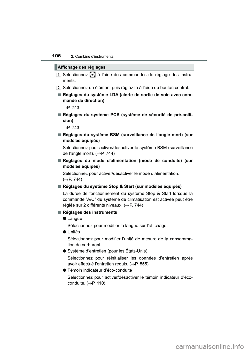 TOYOTA HIGHLANDER 2017  Manuel du propriétaire (in French) 1062. Combiné d’instruments
HIGHLANDER_D_ OM0E017D
Sélectionnez   à l’aide des commandes de réglage des instru- 
ments. 
Sélectionnez un élément puis réglez-le à l’aide du bouton centra