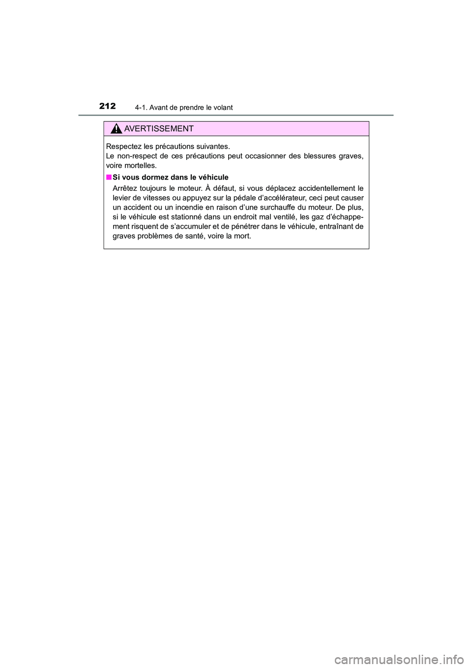 TOYOTA HIGHLANDER 2017  Manuel du propriétaire (in French) 2124-1. Avant de prendre le volant
HIGHLANDER_D_ OM0E017D
AVERTISSEMENT
Respectez les précautions suivantes. 
Le non-respect de ces précautions peut occasionner des blessures graves,
voire mortelles