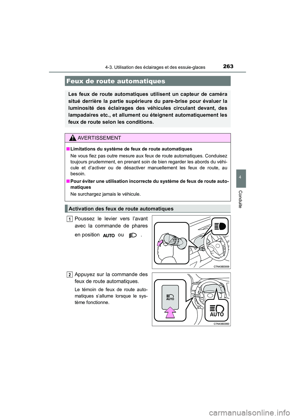 TOYOTA HIGHLANDER 2017 Manuel du propriétaire (in French) 2634-3. Utilisation des éclairages et des essuie-glaces
4
Conduite
HIGHLANDER_D_ OM0E017D
Poussez le levier vers l’avant
avec la commande de phares
en position ou .
Appuyez sur la commande des TOYOTA HIGHLANDER 2017 Manuel du propriétaire (in French) 2634-3. Utilisation des éclairages et des essuie-glaces
4
Conduite
HIGHLANDER_D_ OM0E017D
Poussez le levier vers l’avant
avec la commande de phares
en position ou .
Appuyez sur la commande des