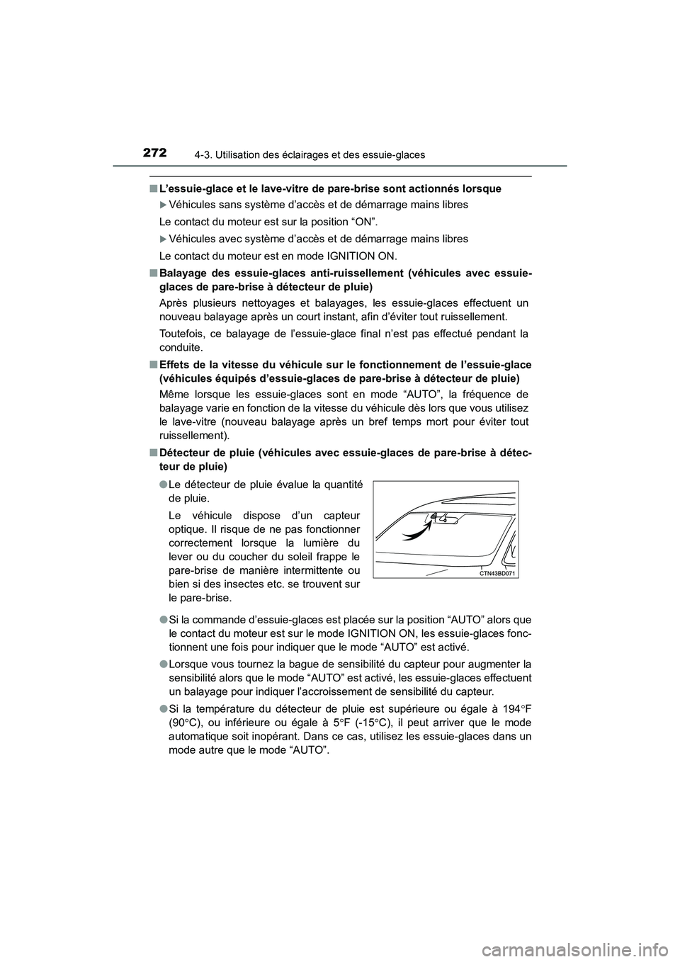 TOYOTA HIGHLANDER 2017 Manuel du propriétaire (in French) 2724-3. Utilisation des éclairages et des essuie-glaces
HIGHLANDER_D_ OM0E017D
■L’essuie-glace et le lave-vitre de pare-brise sont actionnés lorsque
Véhicules sans système d’accès et de TOYOTA HIGHLANDER 2017 Manuel du propriétaire (in French) 2724-3. Utilisation des éclairages et des essuie-glaces
HIGHLANDER_D_ OM0E017D
■L’essuie-glace et le lave-vitre de pare-brise sont actionnés lorsque
Véhicules sans système d’accès et de