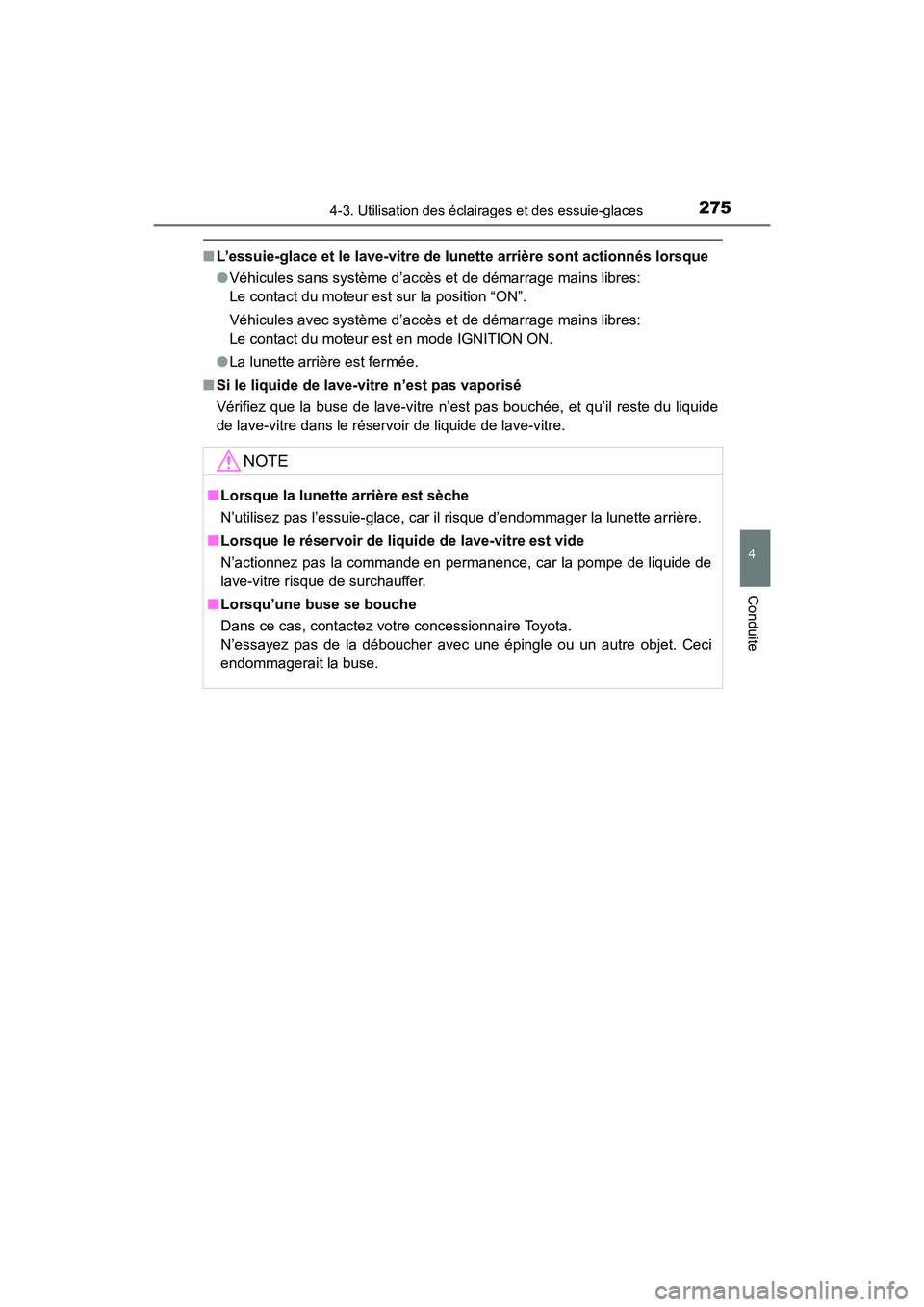 TOYOTA HIGHLANDER 2017 Manuel du propriétaire (in French) 2754-3. Utilisation des éclairages et des essuie-glaces
4
Conduite
HIGHLANDER_D_ OM0E017D
■L’essuie-glace et le lave-vitre de lunette arrière sont actionnés lorsque
● Véhicules sans systèm TOYOTA HIGHLANDER 2017 Manuel du propriétaire (in French) 2754-3. Utilisation des éclairages et des essuie-glaces
4
Conduite
HIGHLANDER_D_ OM0E017D
■L’essuie-glace et le lave-vitre de lunette arrière sont actionnés lorsque
● Véhicules sans systèm