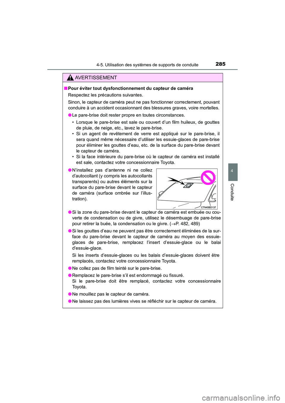 TOYOTA HIGHLANDER 2017 Manuel du propriétaire (in French) 2854-5. Utilisation des systèmes de supports de conduite
4
Conduite
HIGHLANDER_D_ OM0E017D
AVERTISSEMENT
■Pour éviter tout dysfonctionnement du capteur de caméra
Respectez les précautions suiva TOYOTA HIGHLANDER 2017 Manuel du propriétaire (in French) 2854-5. Utilisation des systèmes de supports de conduite
4
Conduite
HIGHLANDER_D_ OM0E017D
AVERTISSEMENT
■Pour éviter tout dysfonctionnement du capteur de caméra
Respectez les précautions suiva