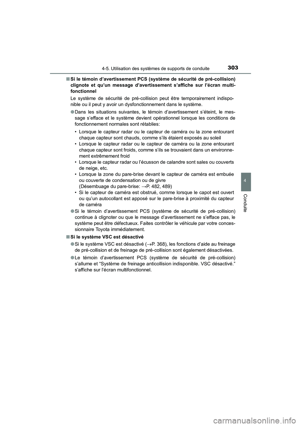 TOYOTA HIGHLANDER 2017 Manuel du propriétaire (in French) 3034-5. Utilisation des systèmes de supports de conduite
4
Conduite
HIGHLANDER_D_ OM0E017D
■ Si le témoin d’avertissement PCS (système de sécurité de pré-collision)
clignote et qu’un mes TOYOTA HIGHLANDER 2017 Manuel du propriétaire (in French) 3034-5. Utilisation des systèmes de supports de conduite
4
Conduite
HIGHLANDER_D_ OM0E017D
■ Si le témoin d’avertissement PCS (système de sécurité de pré-collision)
clignote et qu’un mes