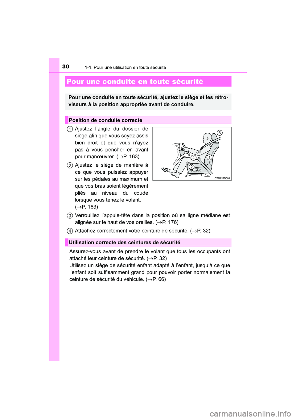TOYOTA HIGHLANDER 2017 Manuel du propriétaire (in French) 301-1. Pour une utilisation en toute sécurité
HIGHLANDER_D_ OM0E017D
Ajustez l’angle du dossier de
siège afin que vous soyez assis
bien droit et que vous n’ayez
pas à vous pencher en avant
p TOYOTA HIGHLANDER 2017 Manuel du propriétaire (in French) 301-1. Pour une utilisation en toute sécurité
HIGHLANDER_D_ OM0E017D
Ajustez l’angle du dossier de
siège afin que vous soyez assis
bien droit et que vous n’ayez
pas à vous pencher en avant
p