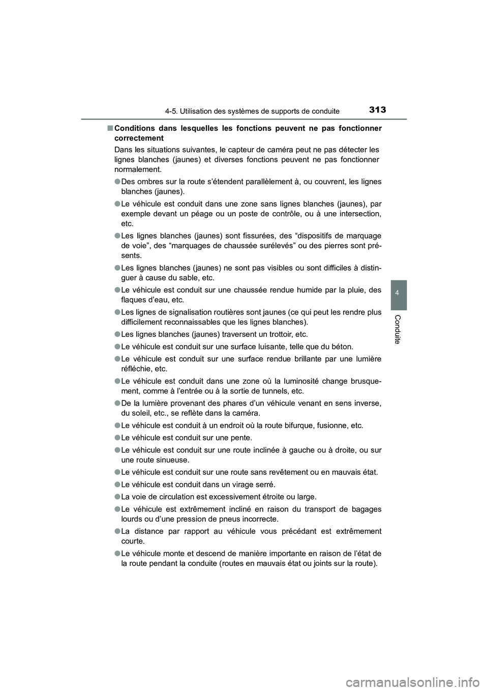 TOYOTA HIGHLANDER 2017  Manuel du propriétaire (in French) 3134-5. Utilisation des systèmes de supports de conduite
4
Conduite
HIGHLANDER_D_ OM0E017D 
■ Conditions dans lesquelles les fonctions peuvent ne pas fonctionner 
correctement 
Dans les situations 