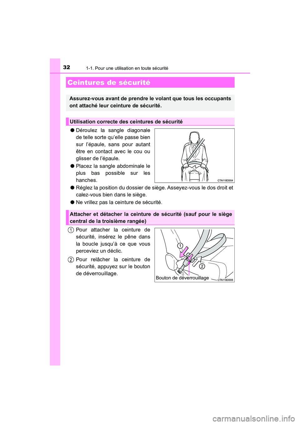 TOYOTA HIGHLANDER 2017 Manuel du propriétaire (in French) 321-1. Pour une utilisation en toute sécurité
HIGHLANDER_D_ OM0E017D
●Déroulez la sangle diagonale
de telle sorte qu’elle passe bien
sur l’épaule, sans pour autant
être en contact avec le TOYOTA HIGHLANDER 2017 Manuel du propriétaire (in French) 321-1. Pour une utilisation en toute sécurité
HIGHLANDER_D_ OM0E017D
●Déroulez la sangle diagonale
de telle sorte qu’elle passe bien
sur l’épaule, sans pour autant
être en contact avec le