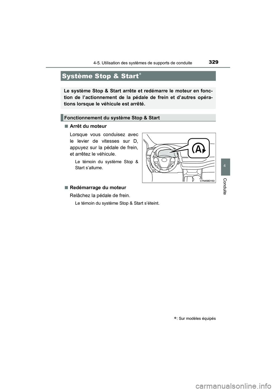 TOYOTA HIGHLANDER 2017 Manuel du propriétaire (in French) 3294-5. Utilisation des systèmes de supports de conduite
4
Conduite
HIGHLANDER_D_ OM0E017D
■Arrêt du moteur
Lorsque vous conduisez avec
le levier de vitesses sur D,
appuyez sur la pédale de f TOYOTA HIGHLANDER 2017 Manuel du propriétaire (in French) 3294-5. Utilisation des systèmes de supports de conduite
4
Conduite
HIGHLANDER_D_ OM0E017D
■Arrêt du moteur
Lorsque vous conduisez avec
le levier de vitesses sur D,
appuyez sur la pédale de f