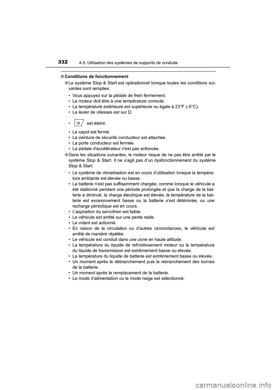 TOYOTA HIGHLANDER 2017 Manuel du propriétaire (in French) 3324-5. Utilisation des systèmes de supports de conduite
HIGHLANDER_D_ OM0E017D
■Conditions de fonctionnement
● Le système Stop & Start est opérationnel lorsque toutes les conditions sui-
van TOYOTA HIGHLANDER 2017 Manuel du propriétaire (in French) 3324-5. Utilisation des systèmes de supports de conduite
HIGHLANDER_D_ OM0E017D
■Conditions de fonctionnement
● Le système Stop & Start est opérationnel lorsque toutes les conditions sui-
van