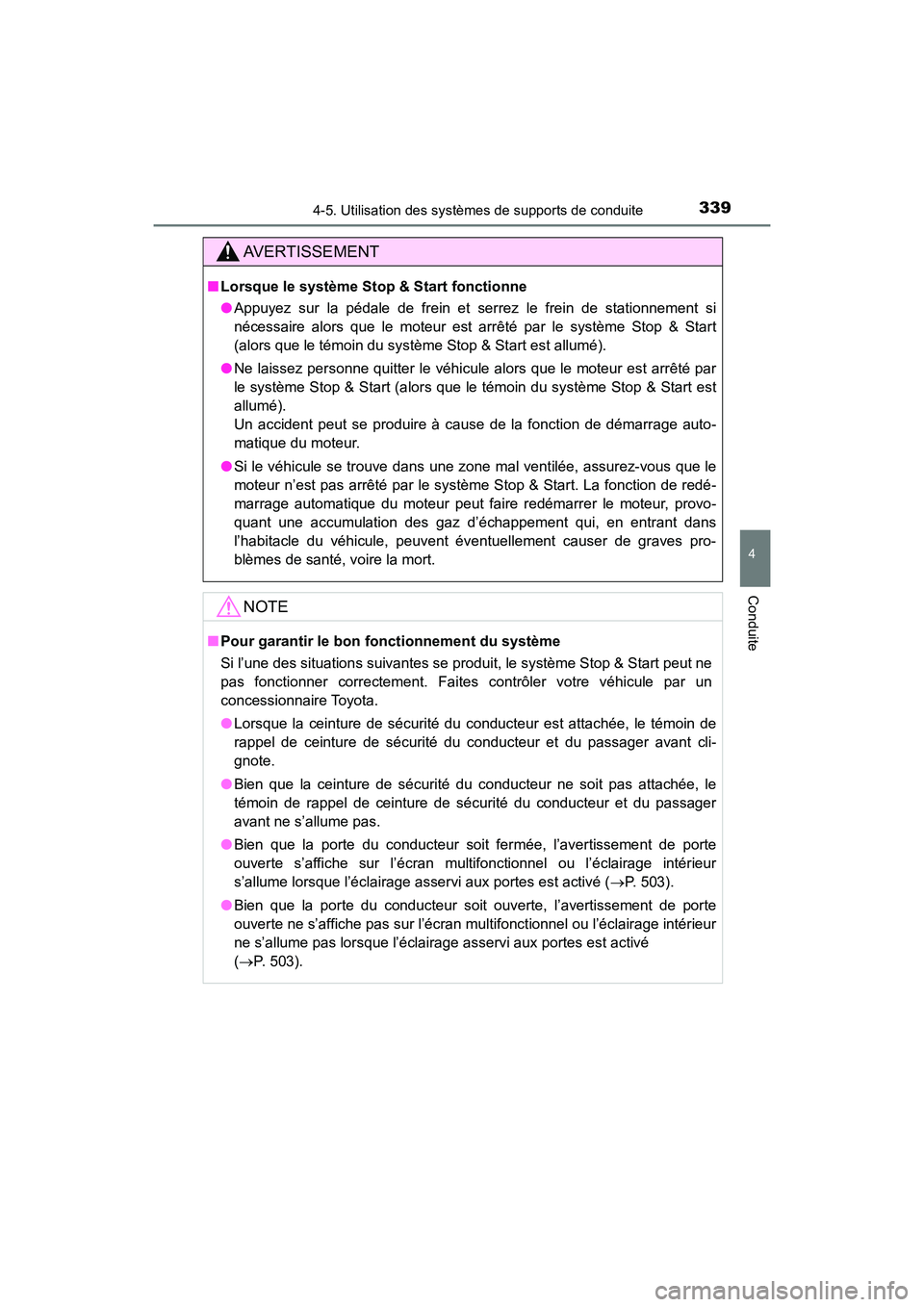 TOYOTA HIGHLANDER 2017 Manuel du propriétaire (in French) 3394-5. Utilisation des systèmes de supports de conduite
4
Conduite
HIGHLANDER_D_ OM0E017D
AVERTISSEMENT
■Lorsque le système Stop & Start fonctionne
●Appuyez sur la pédale de frein et serrez le TOYOTA HIGHLANDER 2017 Manuel du propriétaire (in French) 3394-5. Utilisation des systèmes de supports de conduite
4
Conduite
HIGHLANDER_D_ OM0E017D
AVERTISSEMENT
■Lorsque le système Stop & Start fonctionne
●Appuyez sur la pédale de frein et serrez le