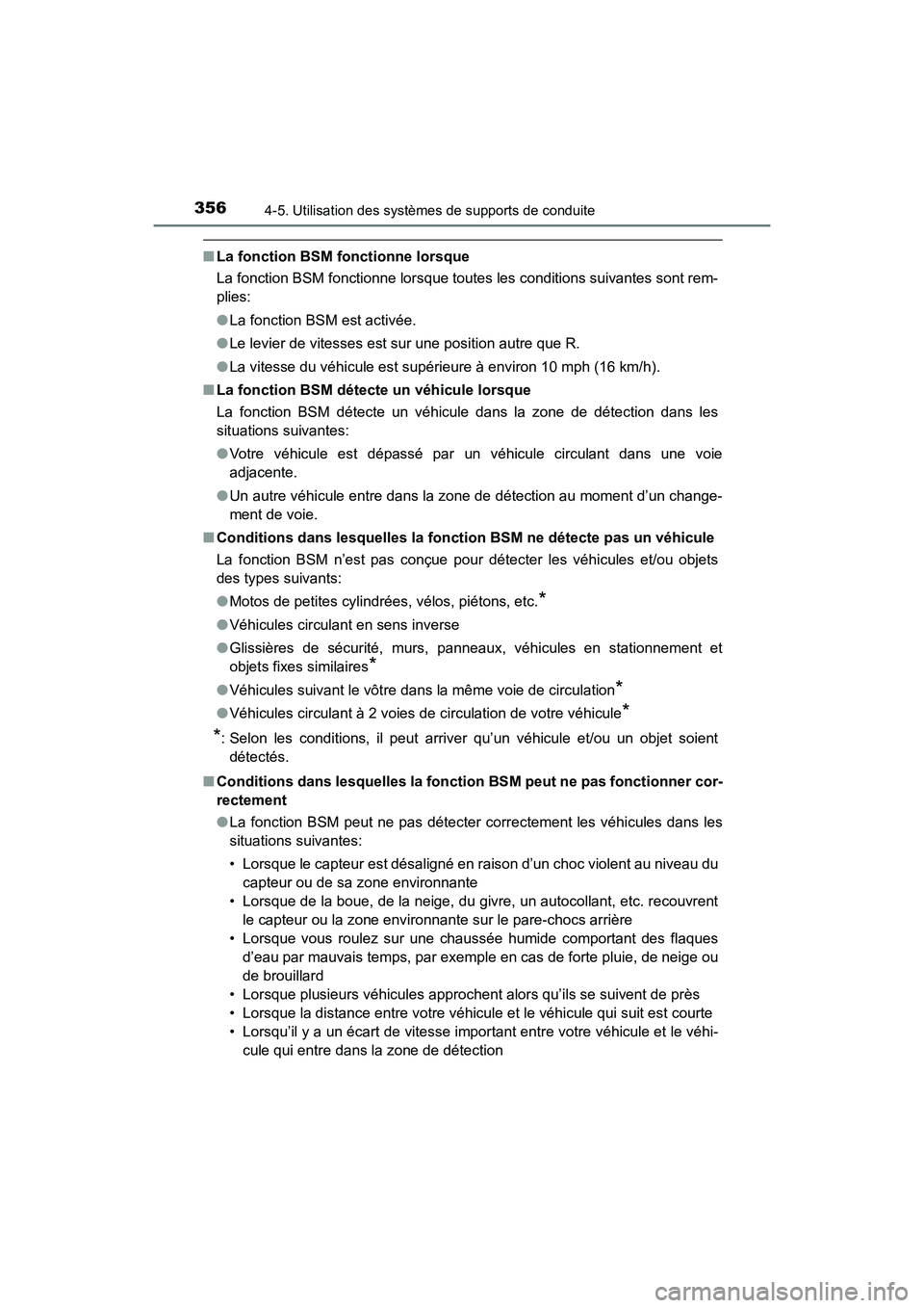 TOYOTA HIGHLANDER 2017 Manuel du propriétaire (in French) 3564-5. Utilisation des systèmes de supports de conduite
HIGHLANDER_D_ OM0E017D
■La fonction BSM fonctionne lorsque
La fonction BSM fonctionne lorsque toutes les conditions suivantes sont rem-
pl TOYOTA HIGHLANDER 2017 Manuel du propriétaire (in French) 3564-5. Utilisation des systèmes de supports de conduite
HIGHLANDER_D_ OM0E017D
■La fonction BSM fonctionne lorsque
La fonction BSM fonctionne lorsque toutes les conditions suivantes sont rem-
pl