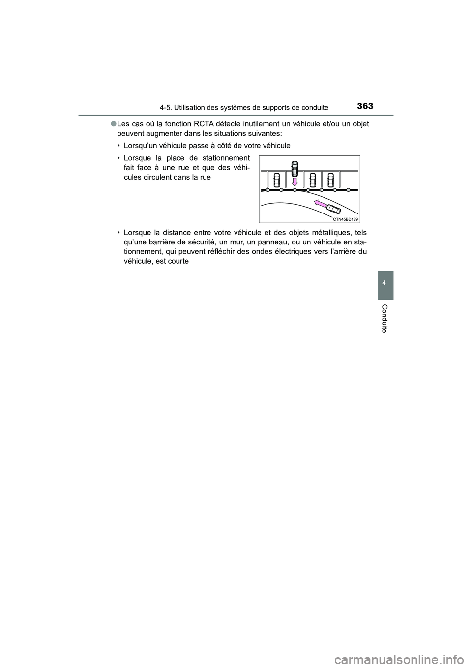 TOYOTA HIGHLANDER 2017 Manuel du propriétaire (in French) 3634-5. Utilisation des systèmes de supports de conduite
4
Conduite
HIGHLANDER_D_ OM0E017D
● Les cas où la fonction RCTA détecte inutilement un véhicule et/ou un objet
peuvent augmenter dans l TOYOTA HIGHLANDER 2017 Manuel du propriétaire (in French) 3634-5. Utilisation des systèmes de supports de conduite
4
Conduite
HIGHLANDER_D_ OM0E017D
● Les cas où la fonction RCTA détecte inutilement un véhicule et/ou un objet
peuvent augmenter dans l