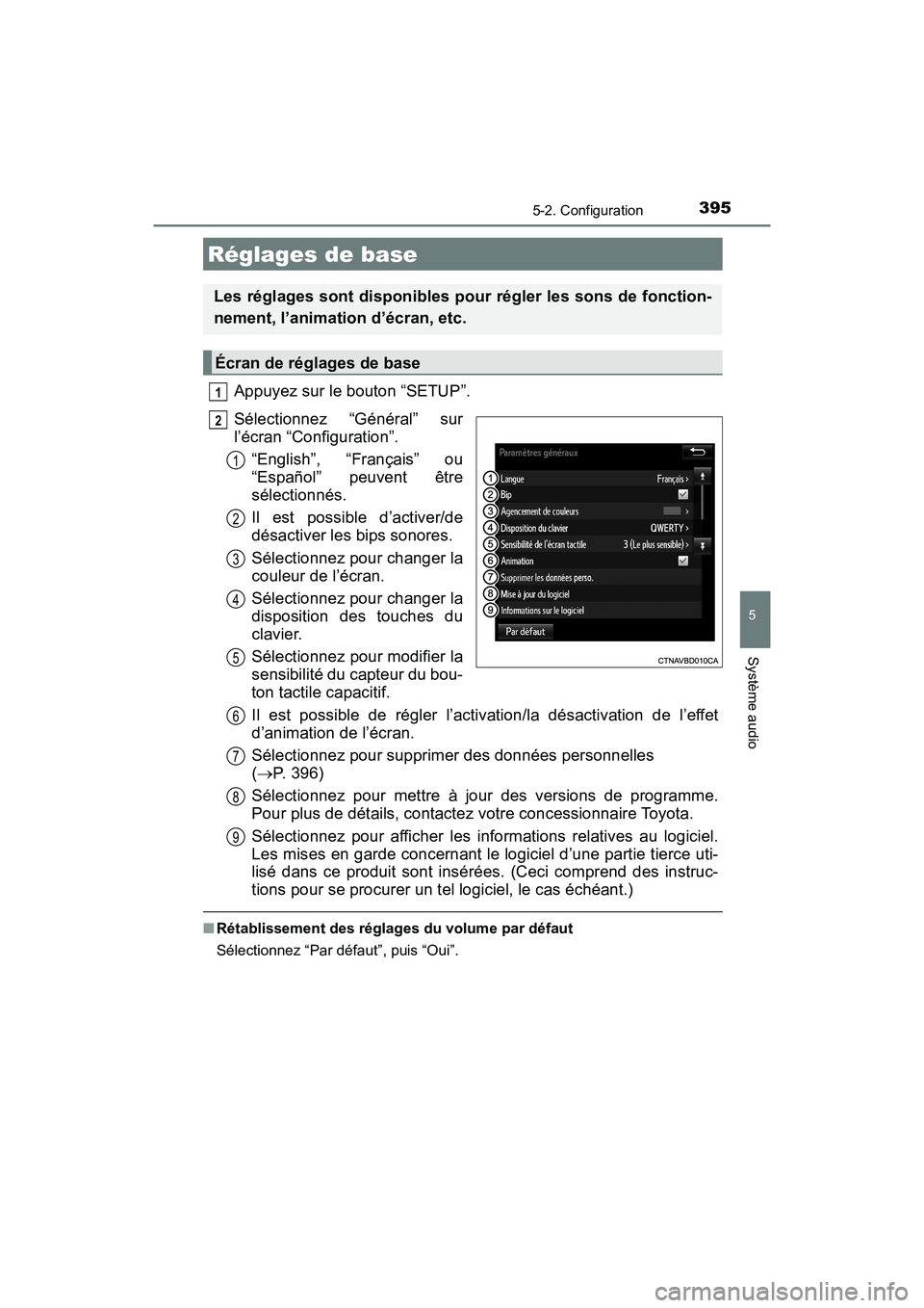 TOYOTA HIGHLANDER 2017  Manuel du propriétaire (in French) 3955-2. Configuration
5
Système audio
HIGHLANDER_D_ OM0E017D
Appuyez sur le bouton “SETUP”. 
Sélectionnez “Général” sur 
l’écran “Configuration”. 
“English”, “Français” ou 
