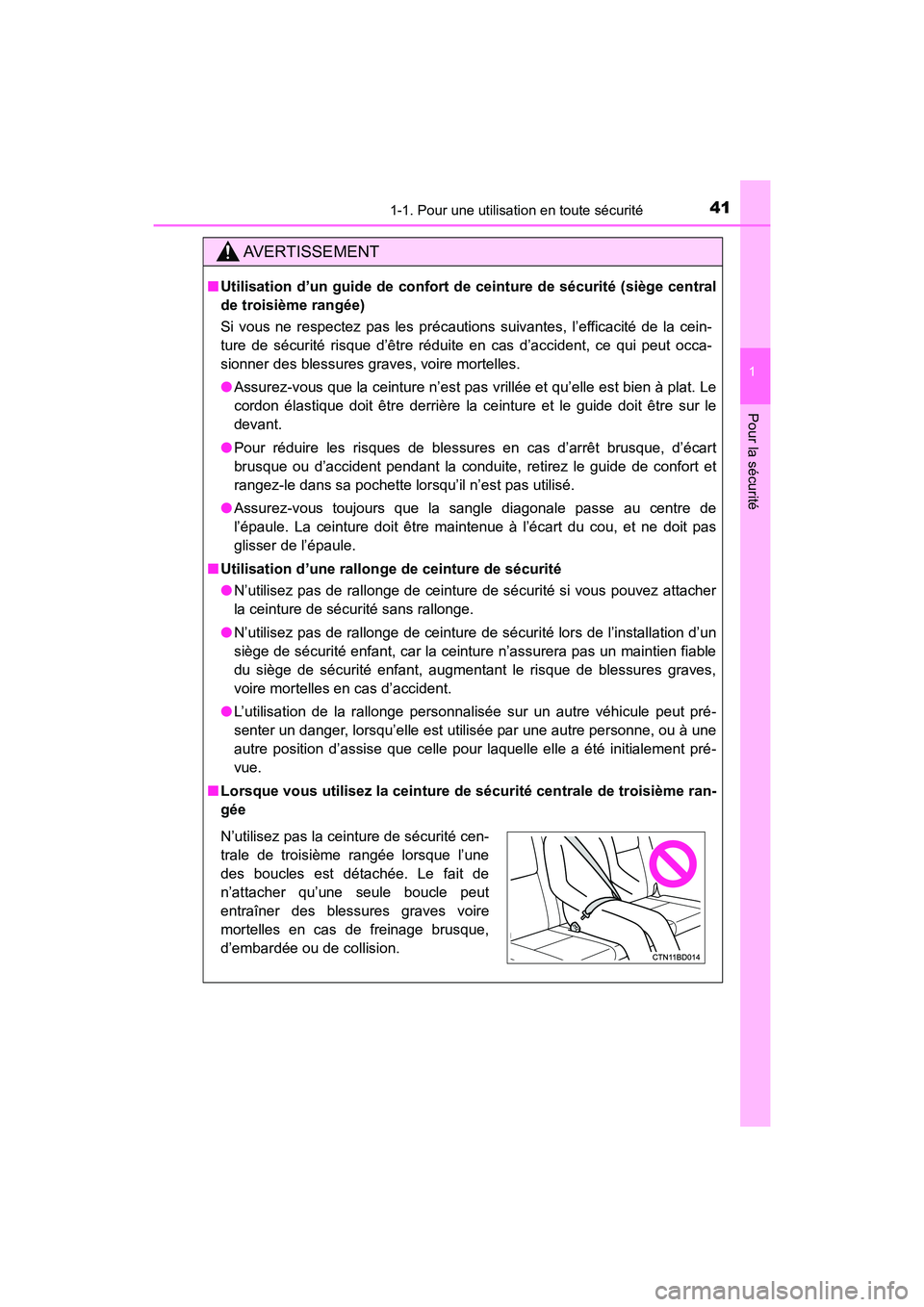 TOYOTA HIGHLANDER 2017 Manuel du propriétaire (in French) 411-1. Pour une utilisation en toute sécurité
1
Pour la sécurité
HIGHLANDER_D_ OM0E017D
AVERTISSEMENT
■Utilisation d’un guide de confort de ceinture de sécurité (siège central
de troisièm TOYOTA HIGHLANDER 2017 Manuel du propriétaire (in French) 411-1. Pour une utilisation en toute sécurité
1
Pour la sécurité
HIGHLANDER_D_ OM0E017D
AVERTISSEMENT
■Utilisation d’un guide de confort de ceinture de sécurité (siège central
de troisièm